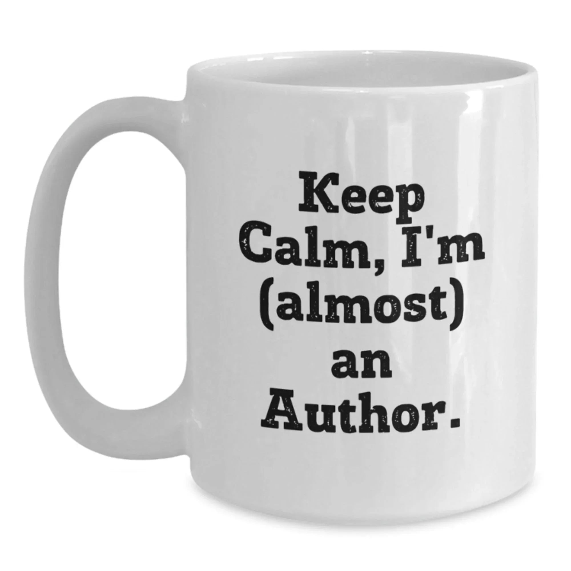 Christmas Unique Gifts for Author Friends, Funny White Coffee Mug from Friends, Keep Calm I'm almost An Author