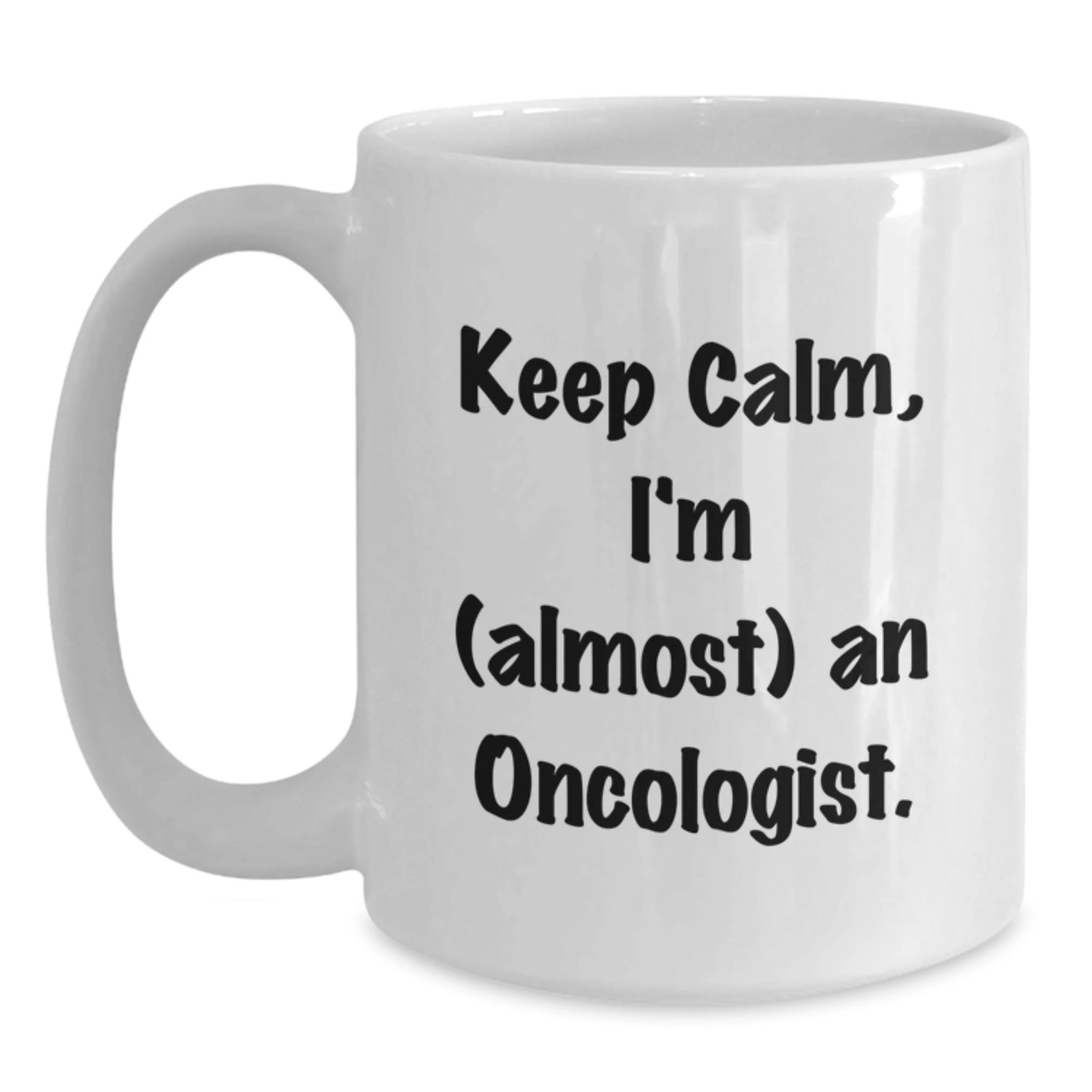 Funny Oncologist Gifts for Men White Coffee Mugs Keep Calm I'm (almost) An Oncologist Gifts from Family