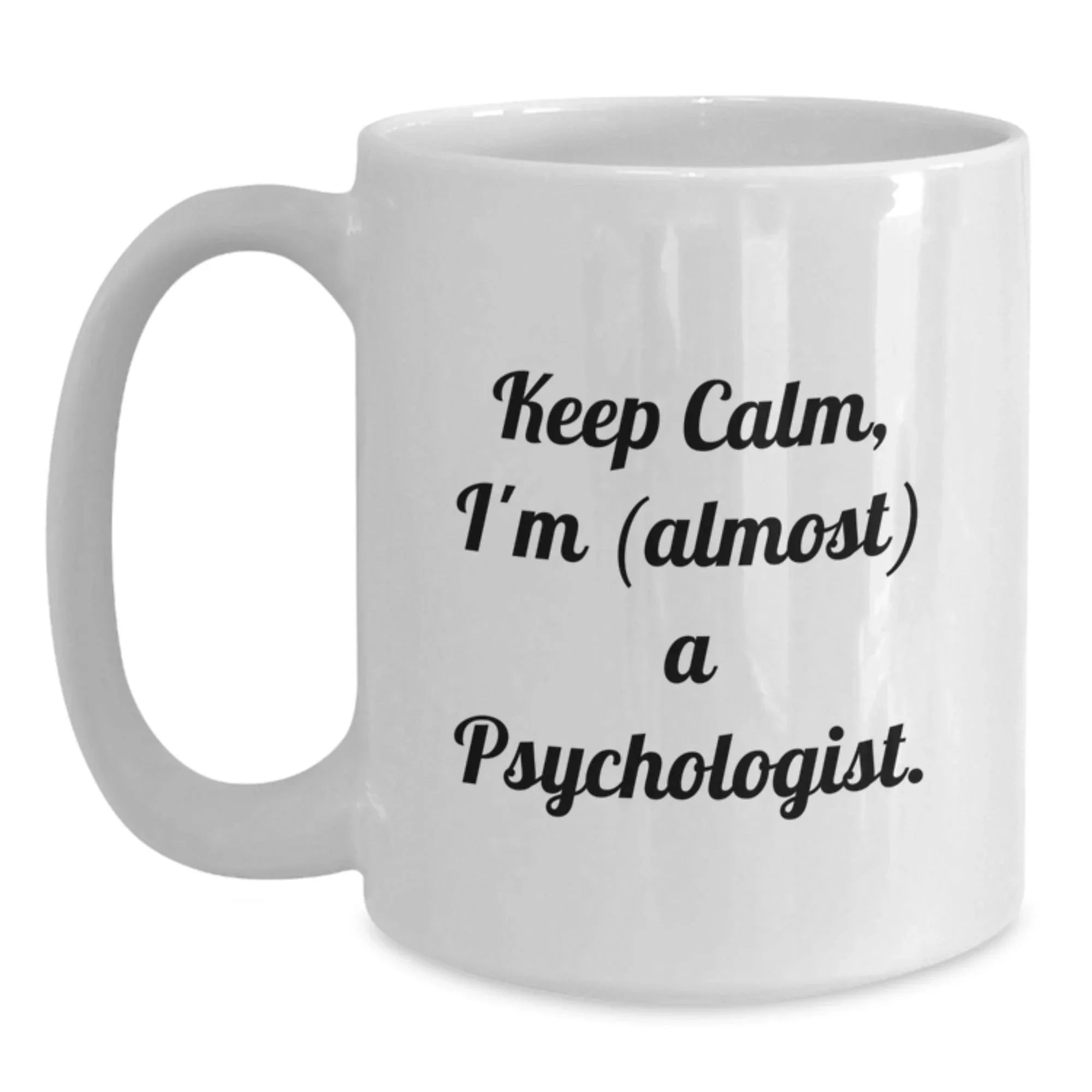 Funny Psychologist Gifts for Friends from Men, Christmas Unique Gifts for Him, White Coffee Mug Keeps Calm I'm (almost) A Psychologist.