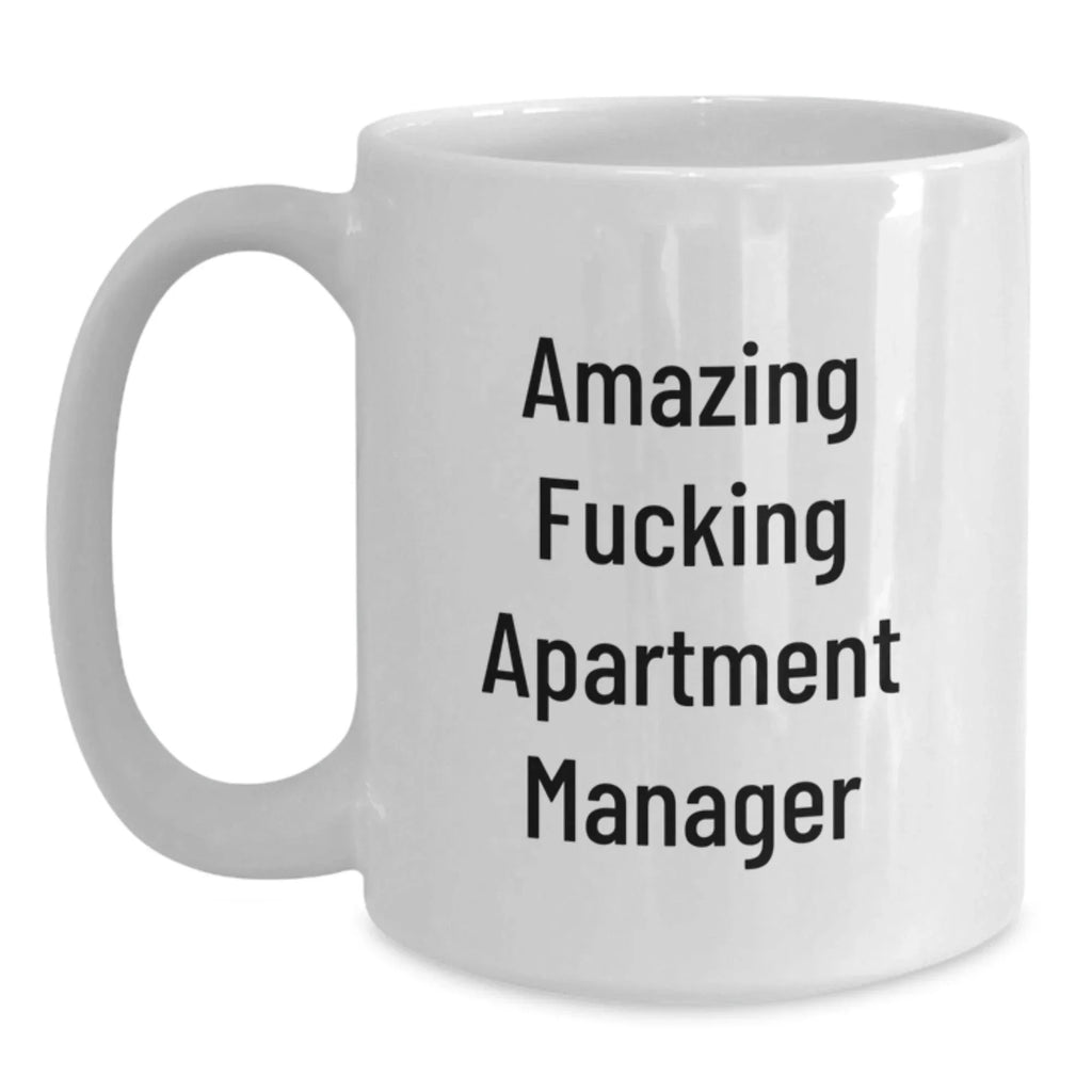 Funny Apartment Manager Gifts from Friends, Amazing 'F--king' Quotes White Coffee Mug, Christmas Unique Presents for Office Workers