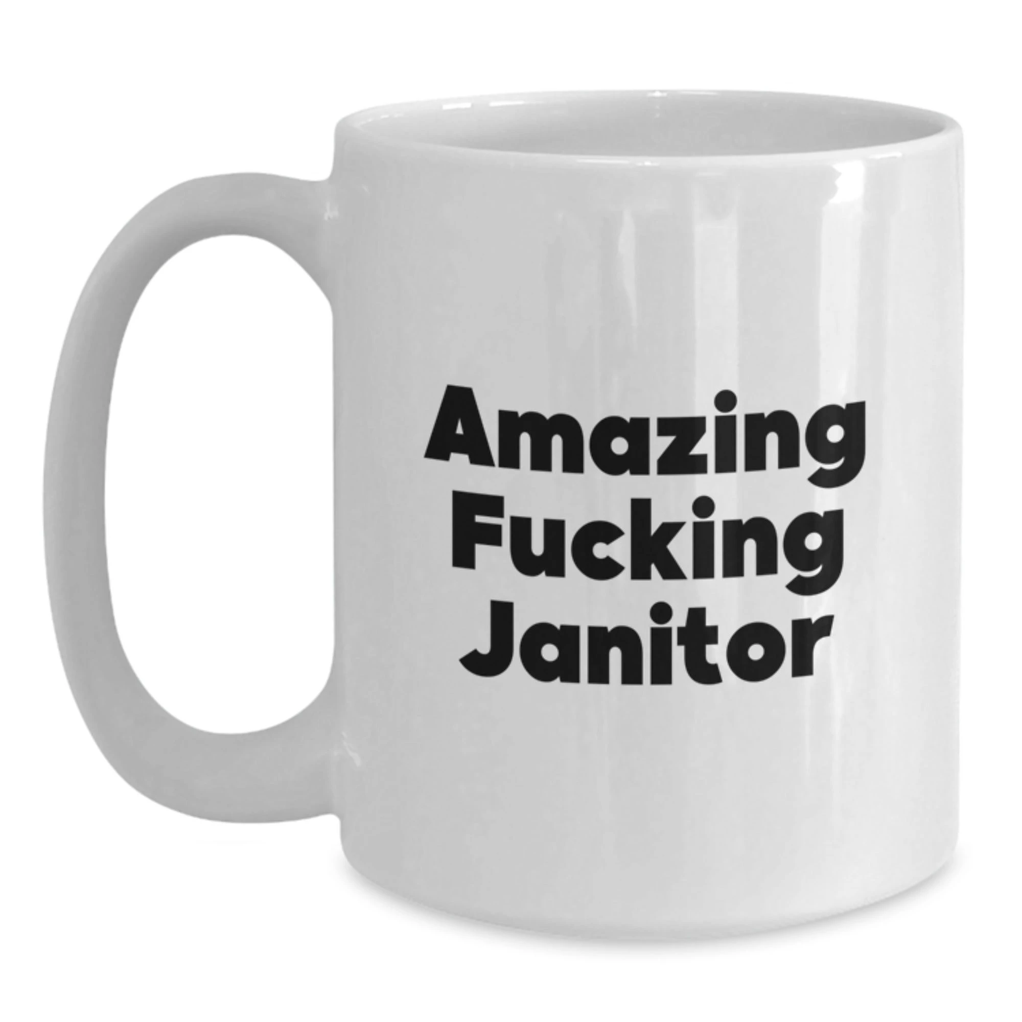 Funny Janitor Gifts from Friends for Valentine's - White Coffee Mug with 'Amazing F--king Janitor' Quote - Main