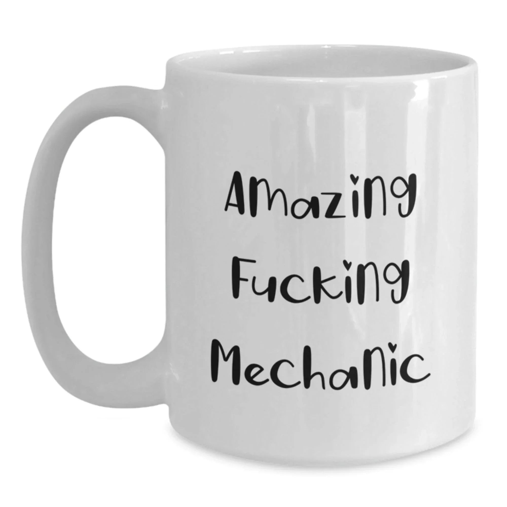 Funny Mechanic Gifts from Men to Friends, Amazing Mechanic Christmas Unique Gifts for Mechanic Lover, White Ceramic Coffee Mug
