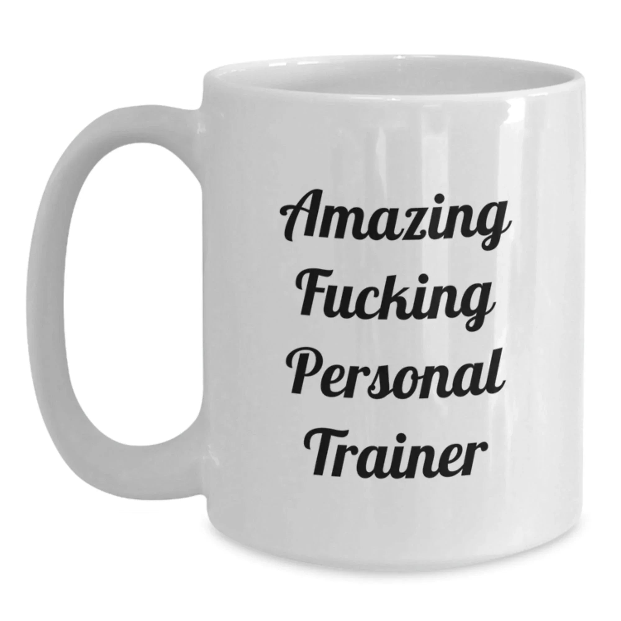 Funny Gift for Personal Trainer, Amazing F--king Personal Trainer White Coffee Mug, Birthday Unique Gifts from Friends