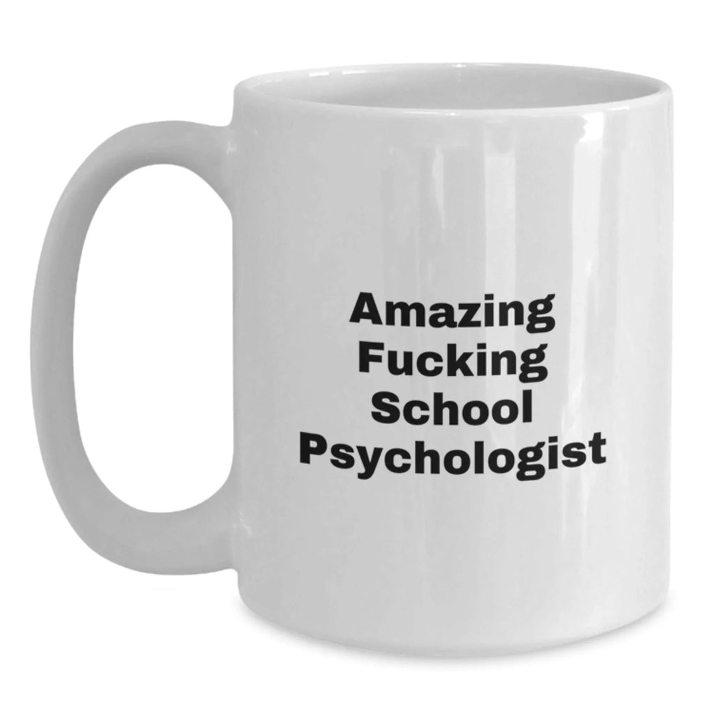 Gifts from Men to School Psychologists, Funny Inspirational Quotes White Coffee Mugs for Christmas Unique Gifts