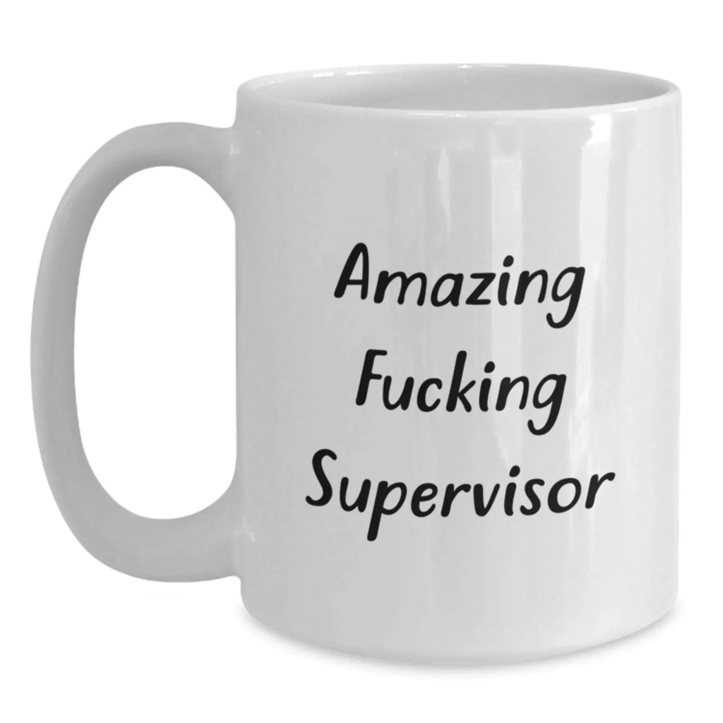 Funny Supervisor Gifts for Men - 'Amazing F--king Supervisor' Quote White Coffee Mug, Great Unique Christmas Memorable Presents from Friends, Coworkers, Family