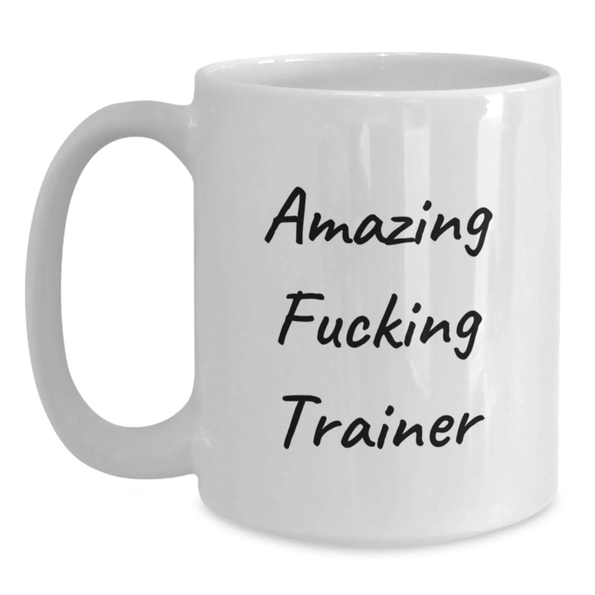 Funny Trainer White Coffee Mugs Gifts from Men, Women, Friends, Coworkers, Family to Trainer, Men, Women, Friends, Coworkers, Family, Christmas Unique Gifts