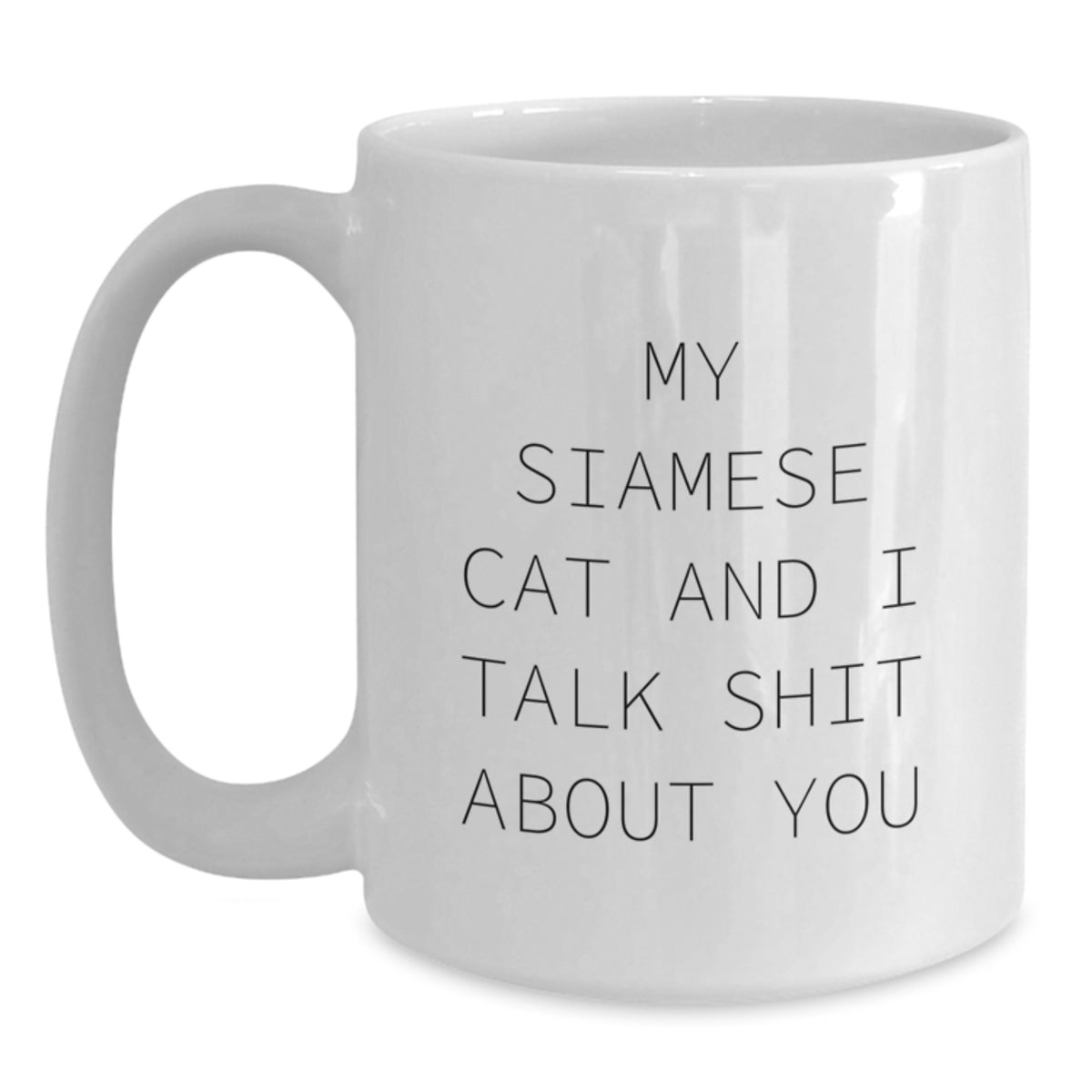 Siamese Cat Gift for Him Sarcastic Quote Keepsake Coffee Mug - Main