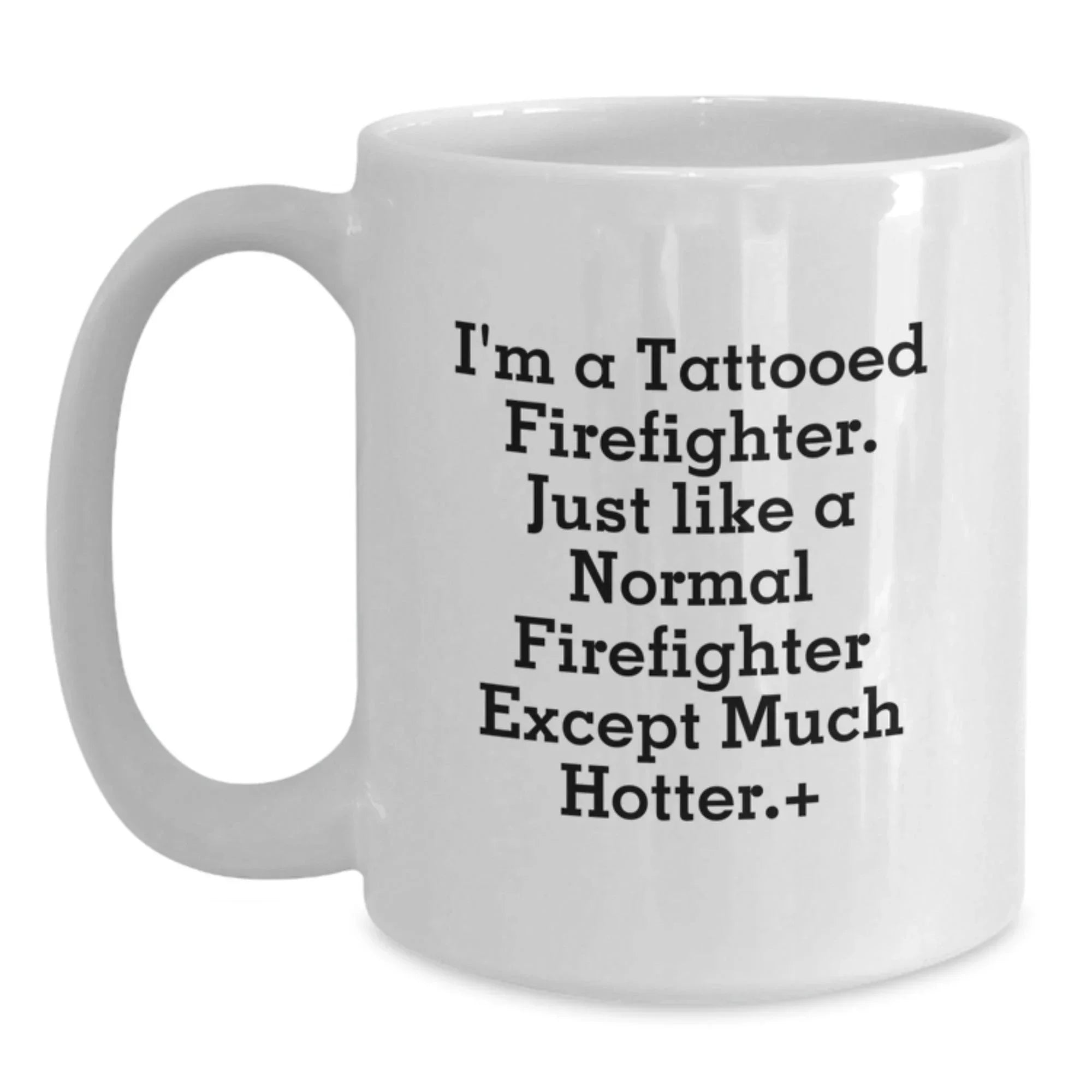 Funny Firefighter Gifts for Men, Unique White Coffee Mugs with 'I'm A Tattooed Firefighter' Quote, Christmas Unique Gifts from Friends to Family