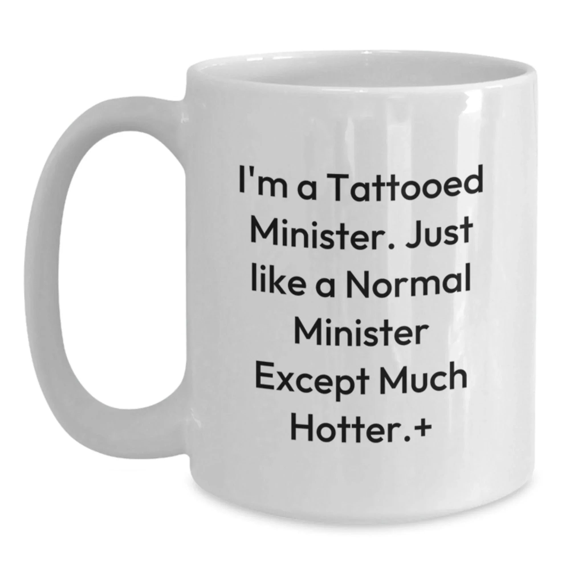 Funny Minister Gifts - White Coffee Mug, I'm A Tattooed Minister, Best Unique Christmas Memorable Presents for Men, Women, Friends, Family