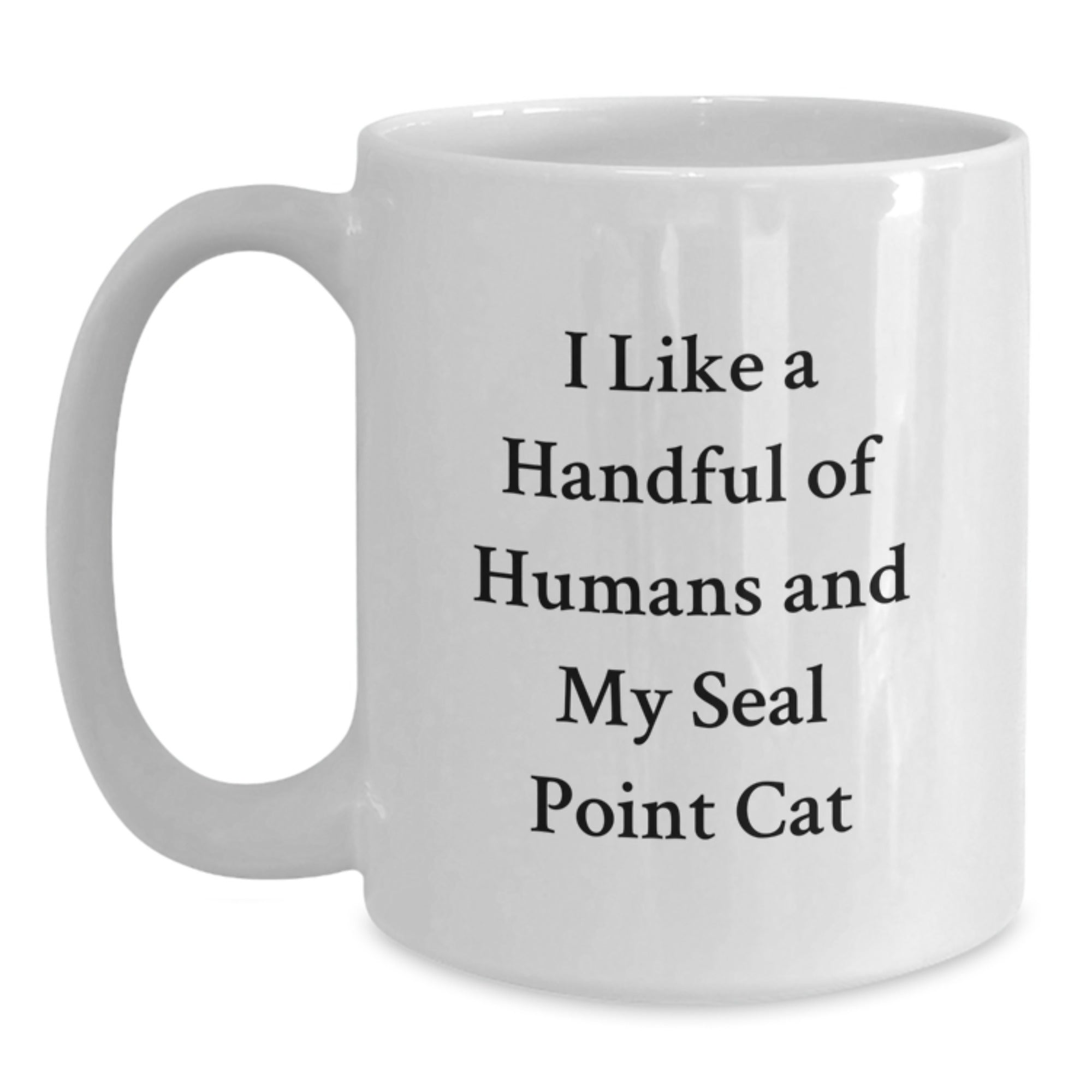 Funny Seal Point Cat Gifts for Men, White Coffee Mug with I Like A Handful Of Humans And My Seal Point Cat Quote, Christmas Unique Gifts from Friends