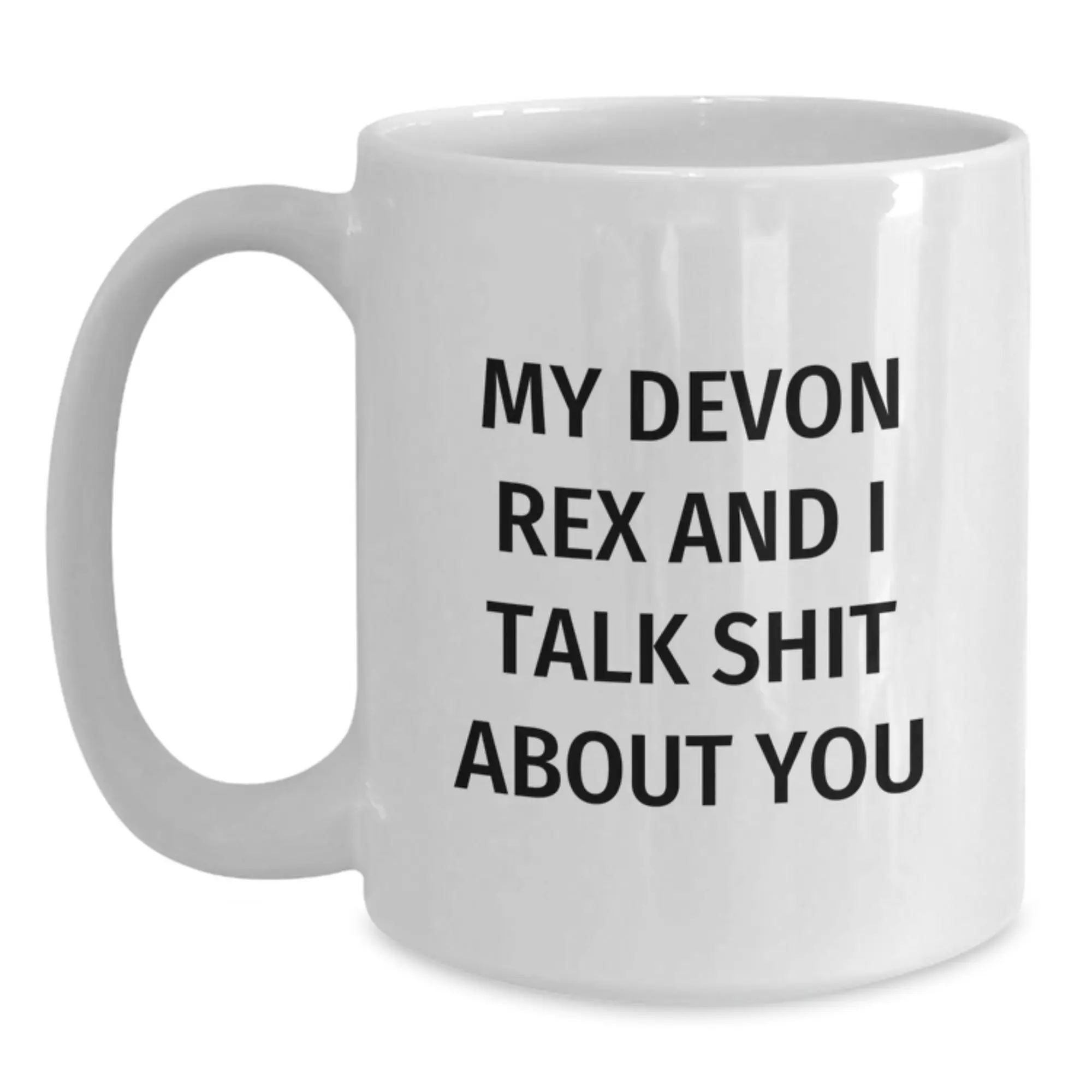 Funny Devon Rex Cat Gifts for Friends, Unique White Coffee Mug from Family, My Devon Rex And I Talk Shit About You Quote - Main