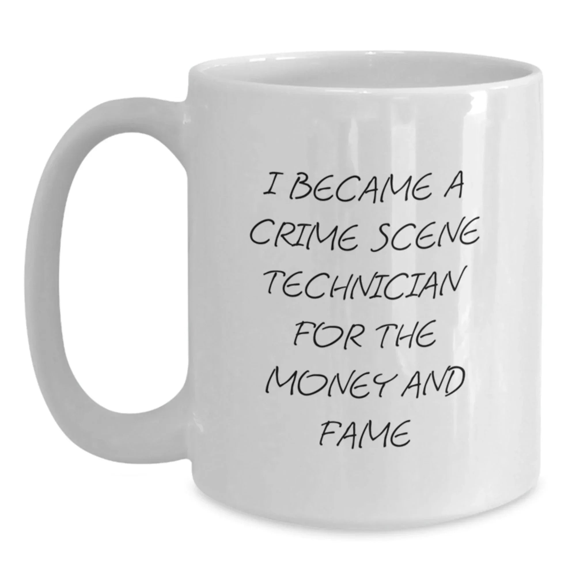 Funny Crime Scene Technician Gifts for Men, Unique White Coffee Mugs for Christmas, 'I Became A Crime Scene Technician For The Money And Fame' Quote, Gifts from Friends, Family, or Coworkers