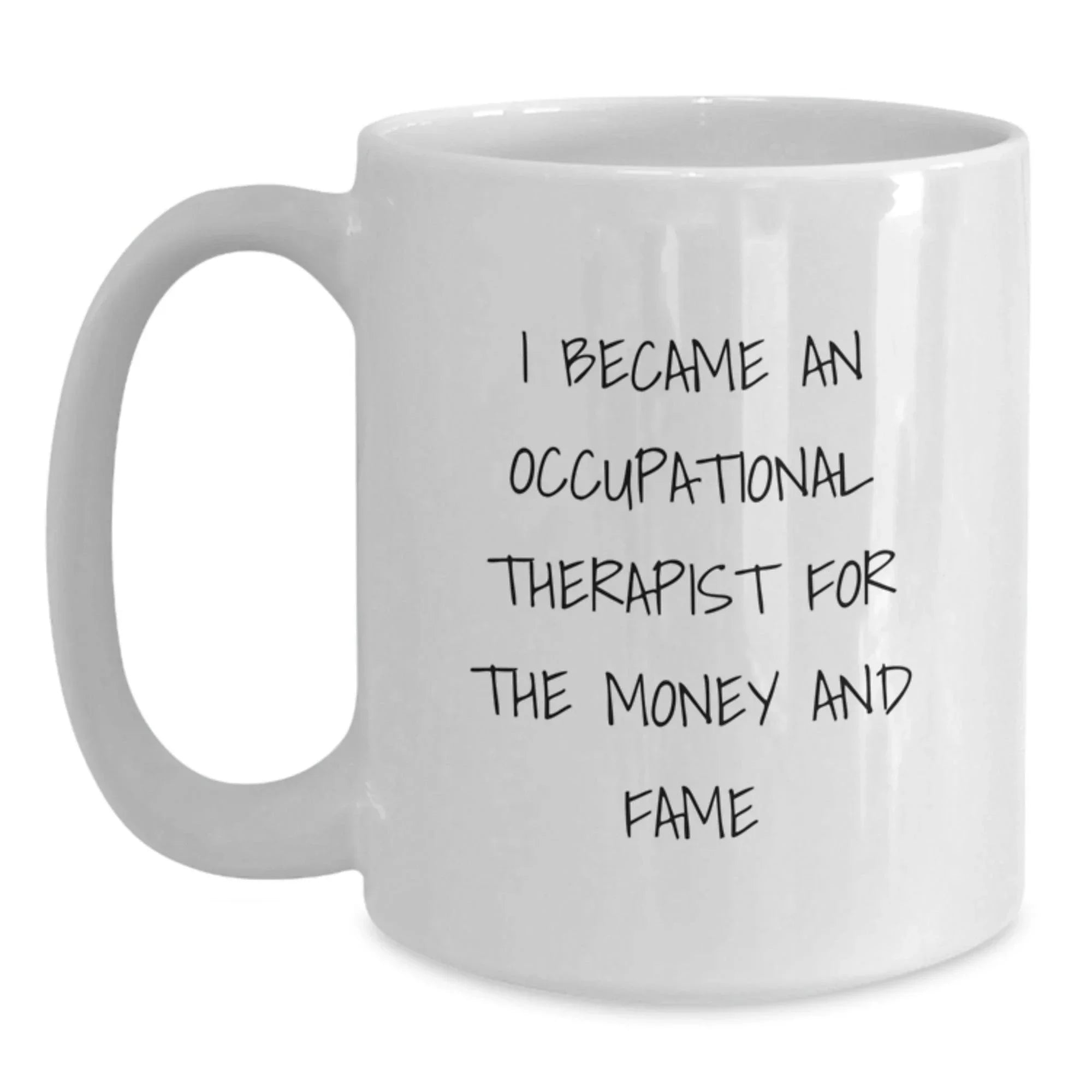 Occupational Therapist Humor Gifts from Friends, Occupational Therapist Unique Birthday Unique Gifts, Funny Quote White Coffee Mug