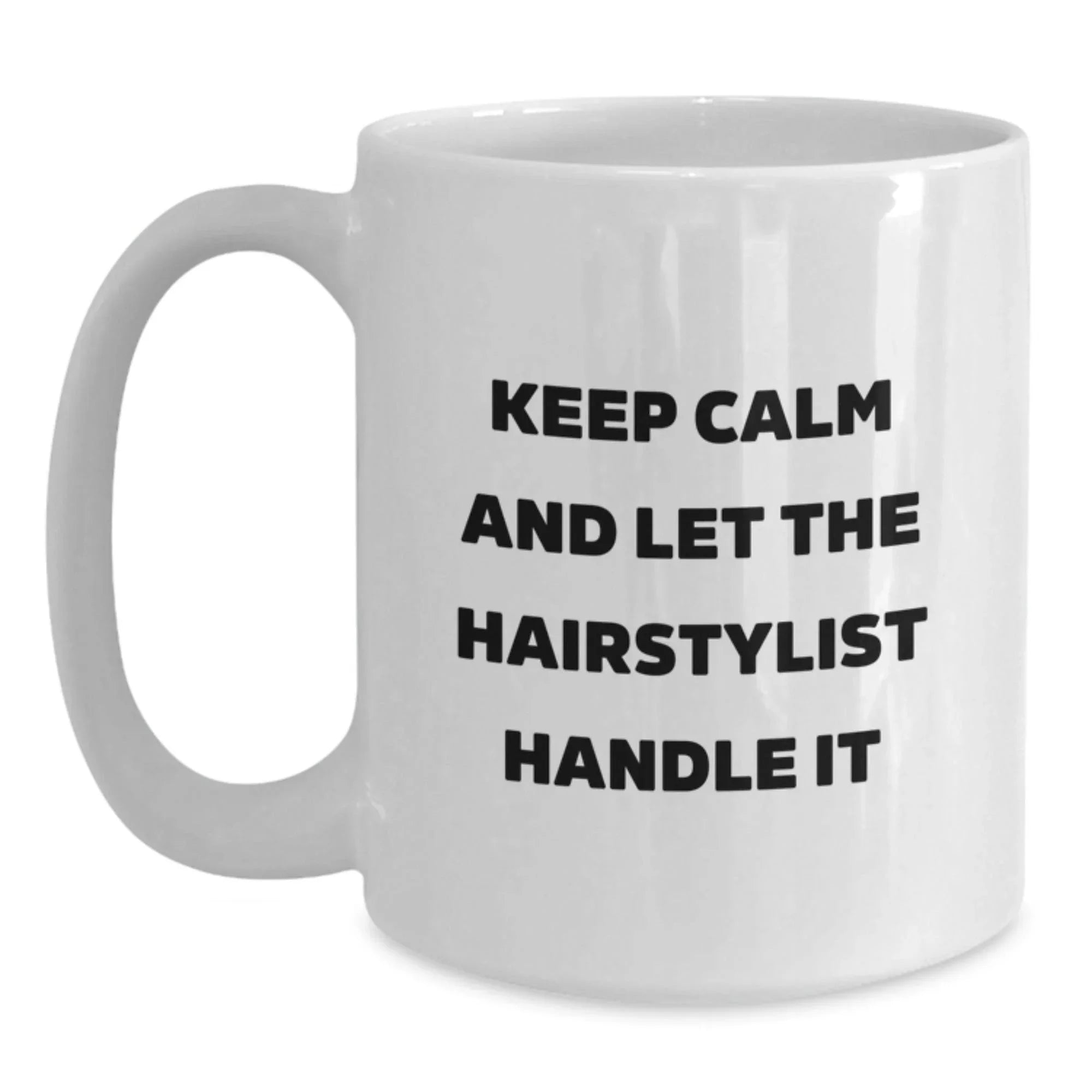 Funny Hairstylist Gifts for Men from Friends - Keep Calm and Let the Hairstylist Handle It White Coffee Mug, Birthday Unique Gifts