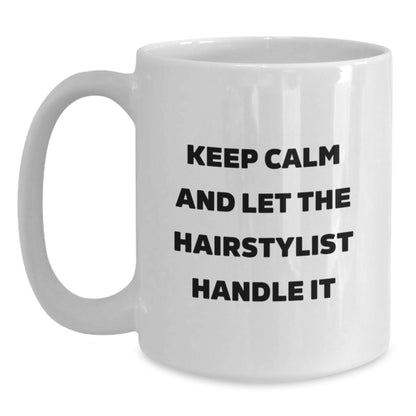 Funny Hairstylist Gifts for Men from Friends - Keep Calm and Let the Hairstylist Handle It White Coffee Mug, Birthday Unique Gifts - Main