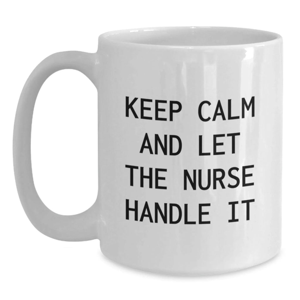 Nurse Humor Gifts from Friends and Family - White Coffee Mug - Christmas Unique Presents for Nurses