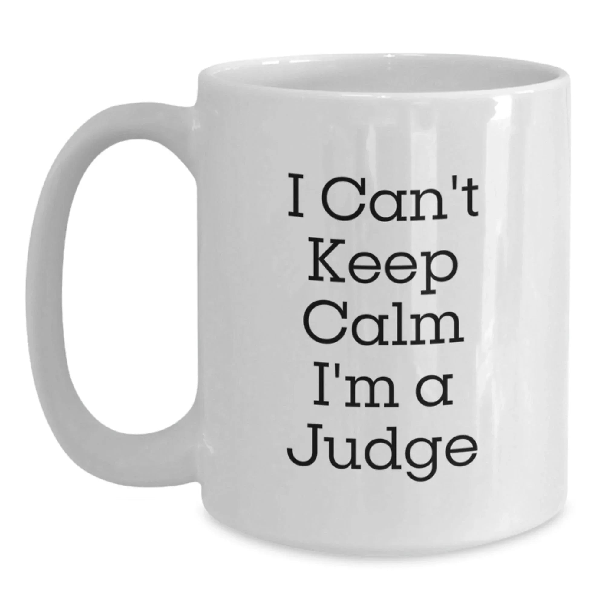 Funny Judge White Coffee Mug Gifts from Men to Judges, I'm A Judge White Mug for Judge's Friends, Unique Christmas Unique Gifts for Judge