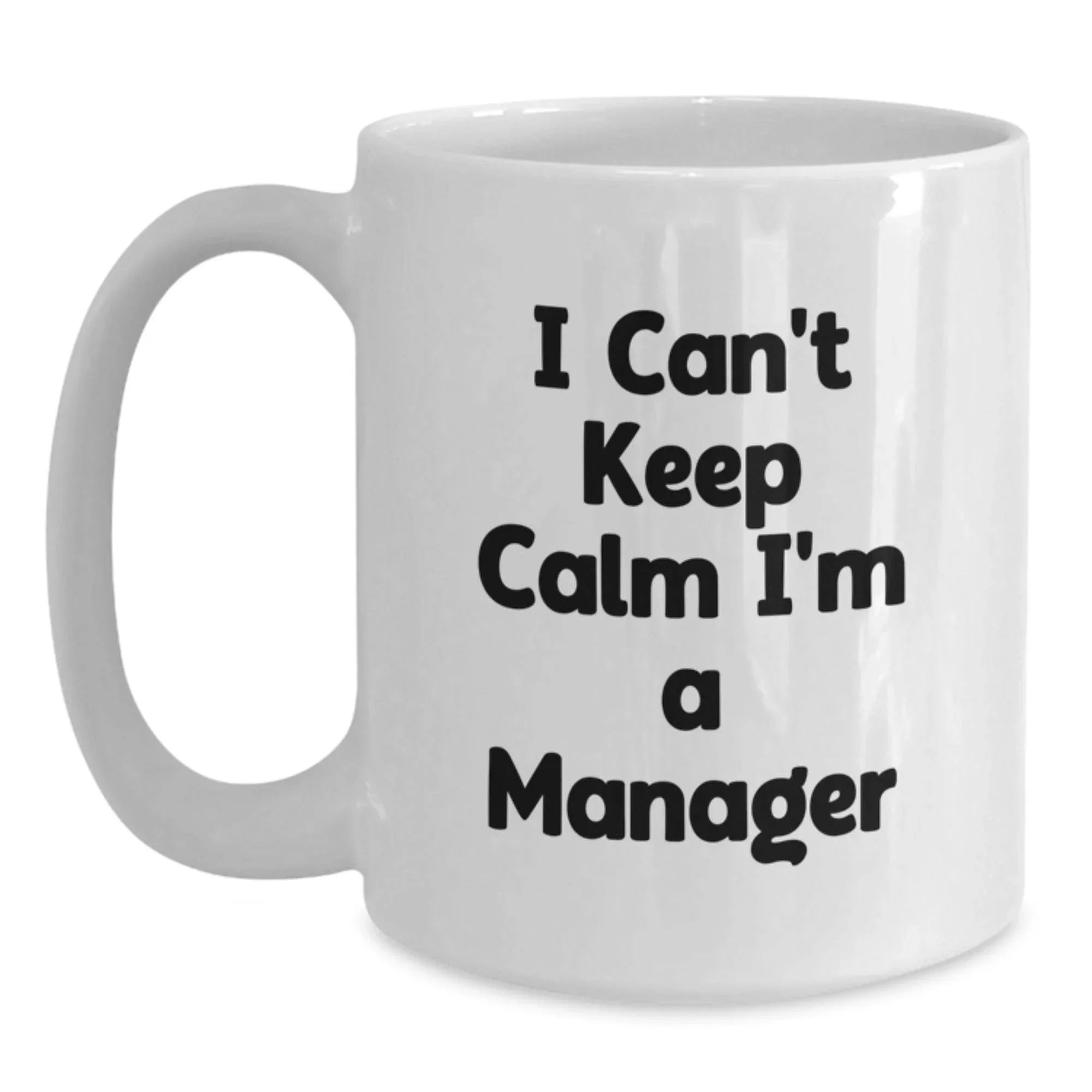 Funny I'm a Manager White Coffee Mug Gifts from Men Women Friends Coworkers Family for Manager