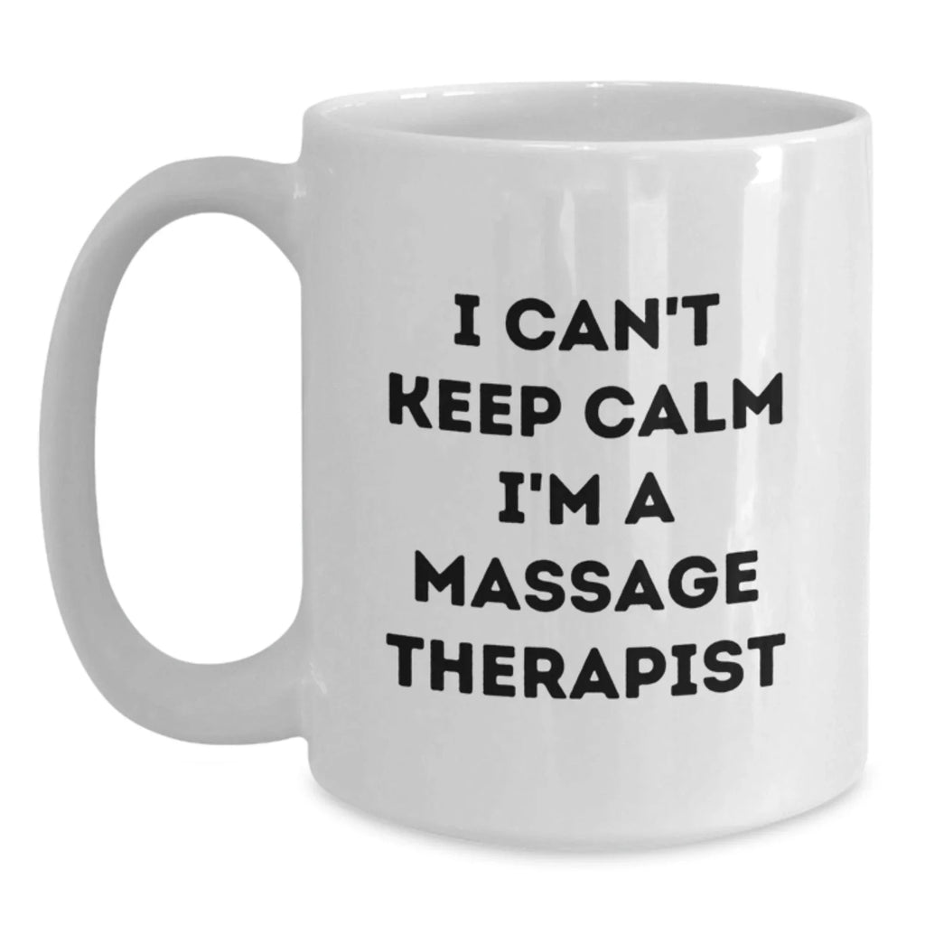 Funny Massage Therapist Gifts for Men, White Coffee Mug from Friends, 'I Can't Keep Calm I'm A Massage Therapist' Christmas Unique Mugs for Coworkers