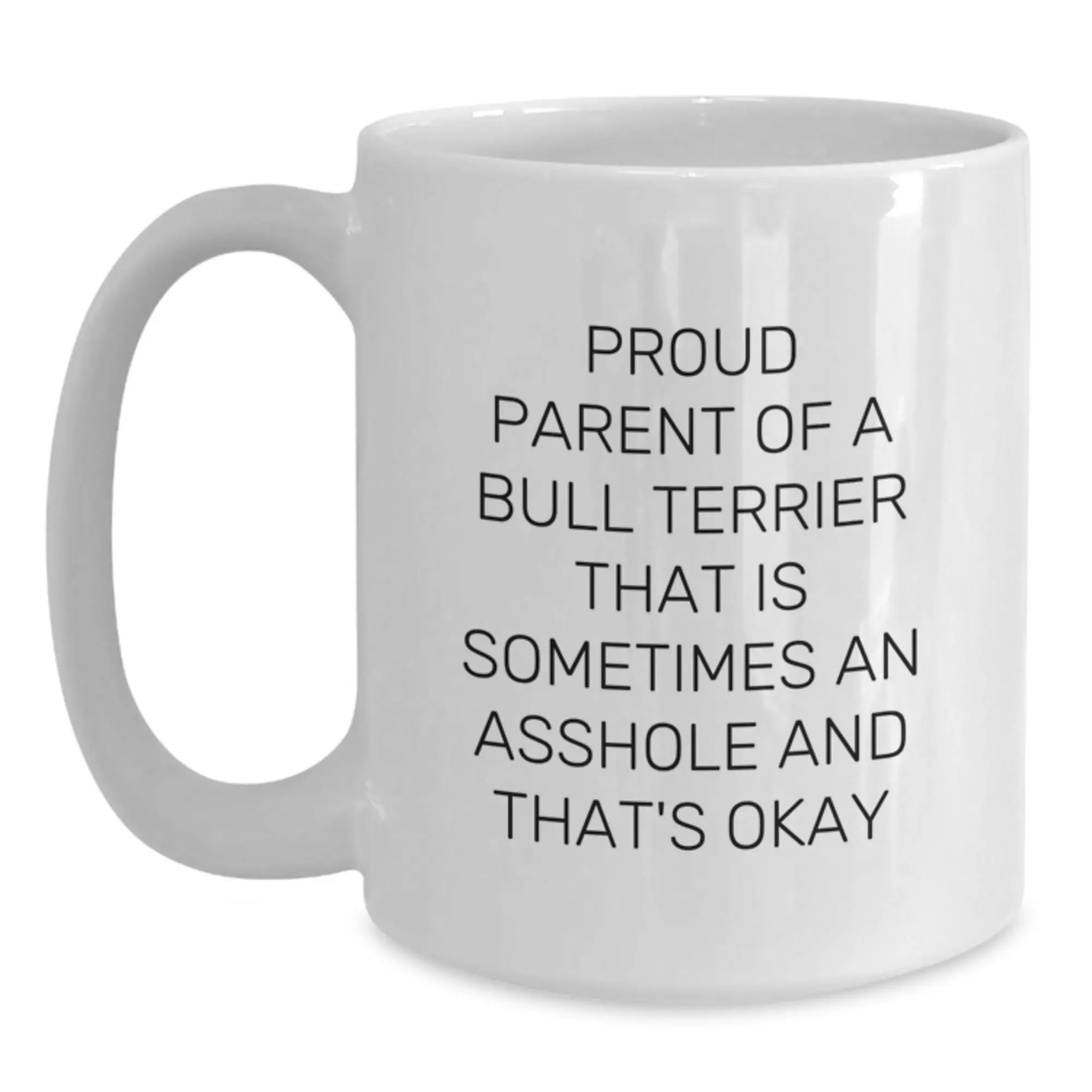 Funny Bull Terrier Dog Gifts from Mom for Proud Parent of a Bull Terrier That Is Sometimes an Asshole Graduation Unique Gifts for Men - Main