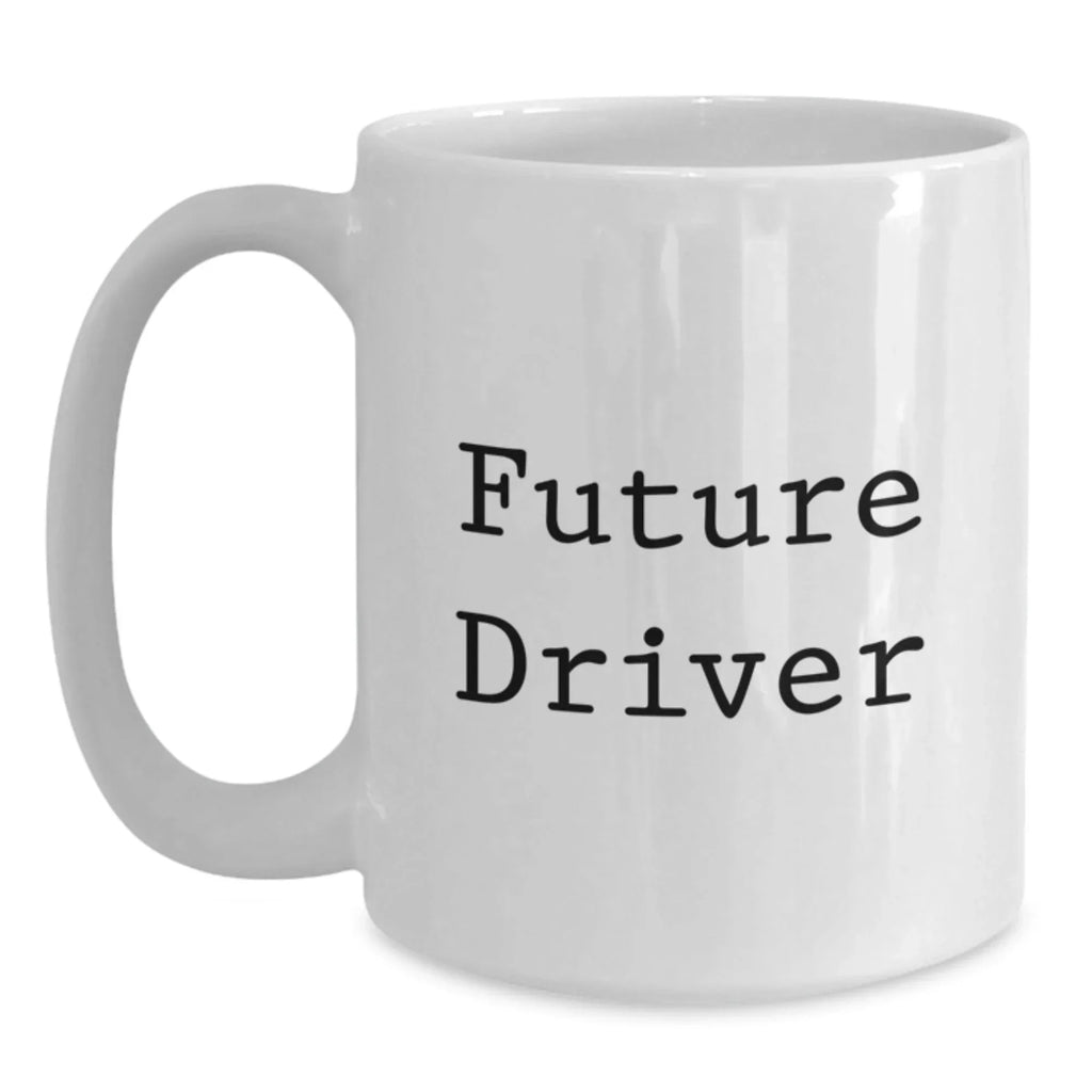 Funny Future Driver Gifts from Friends for Husband Funny White Coffee Mug