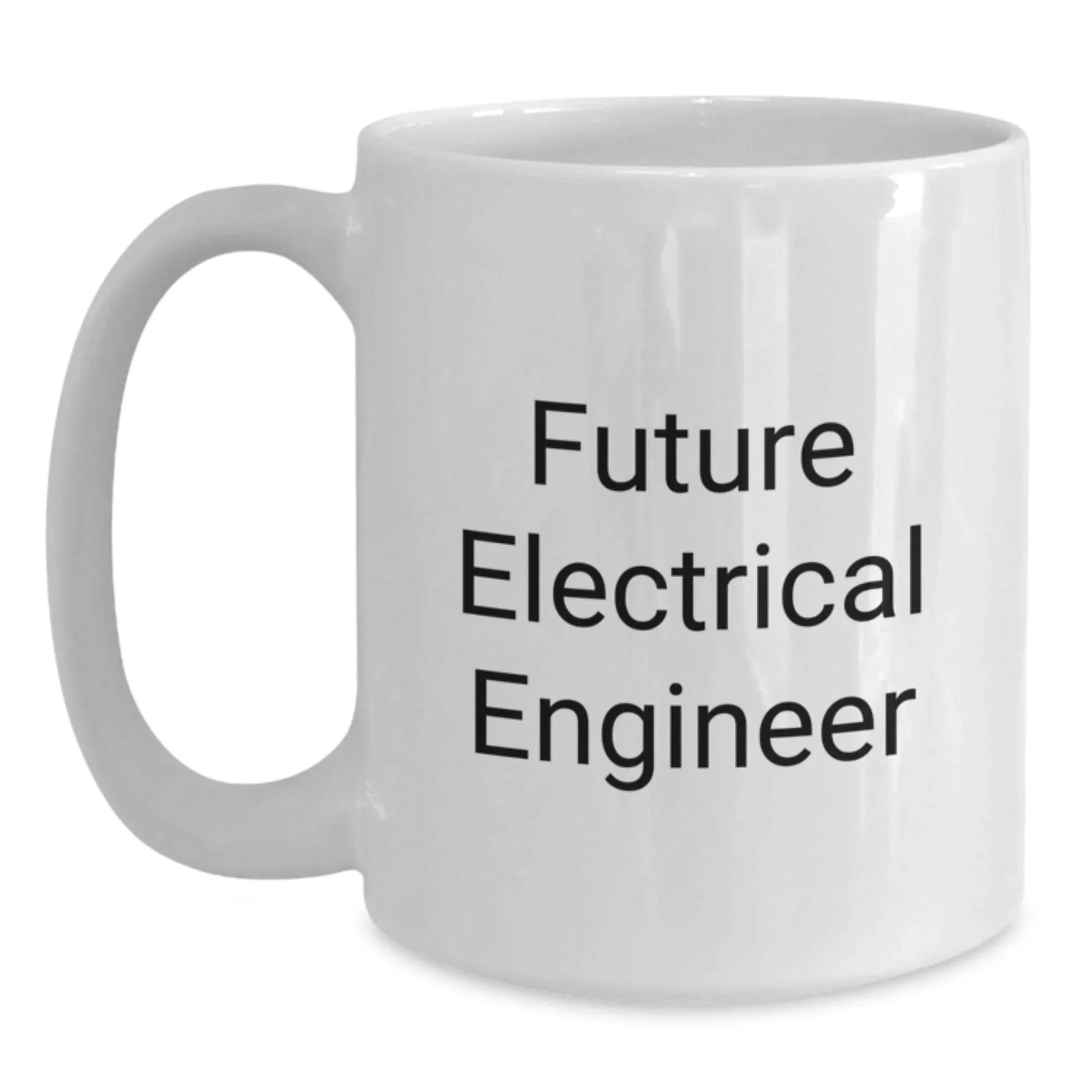 Funny Future Electrical Engineer White Coffee Mug - Gifts from Friends for Him, Christmas Unique Gift Ideas for Men, Women, Electrical Engineer, Engineer, Electronics Enthusiast