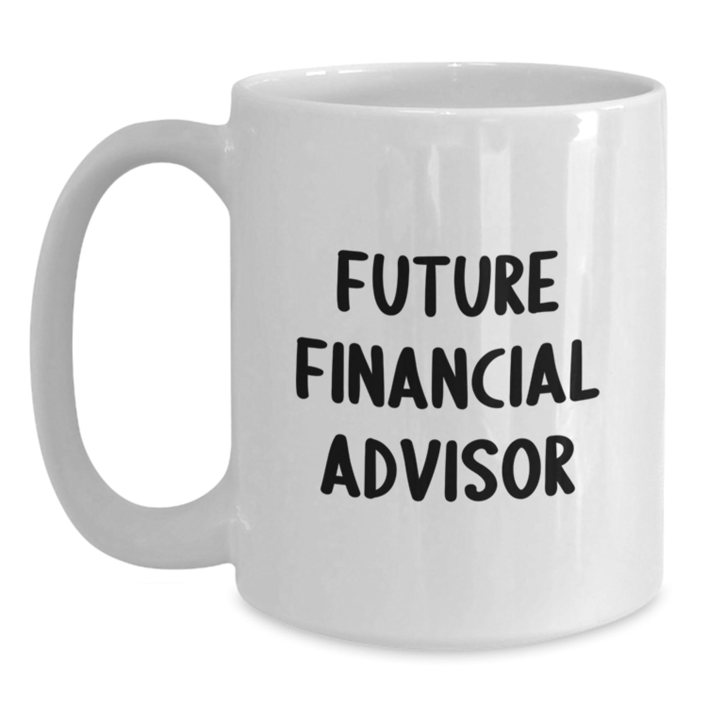 Funny Future Financial Advisor Gifts from Friends for Men - White Coffee Mug - Christmas Unique Presents - Main