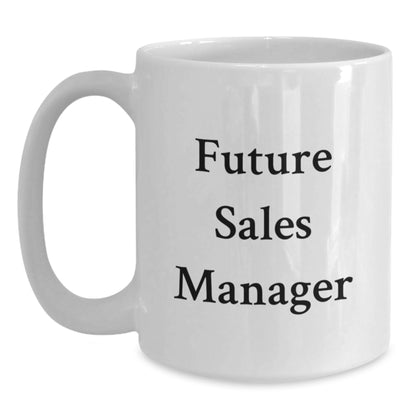 Funny Quotes for Future Sales Manager Christmas Unique Gifts from Friends and Family, White Coffee Mugs, Sales Manager Gifts, Funny White Coffee Mugs, White Ceramic Coffee Mugs - Main