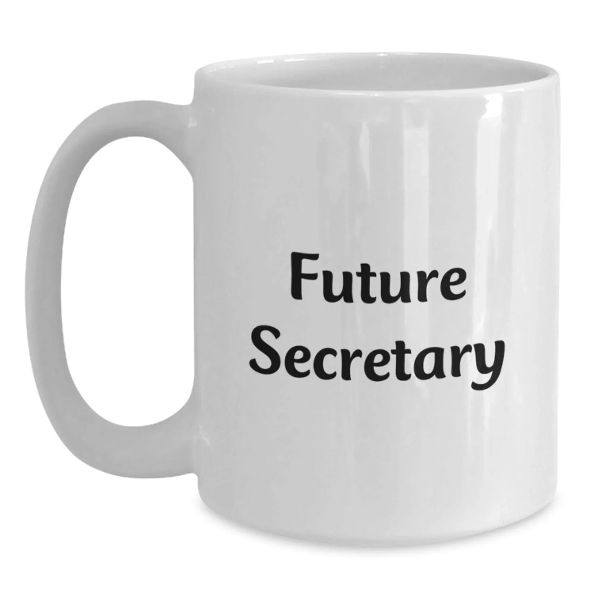 Funny Inspirational Secretary Future Quotes White Coffee Mug Gifts for Secretary from Friends
