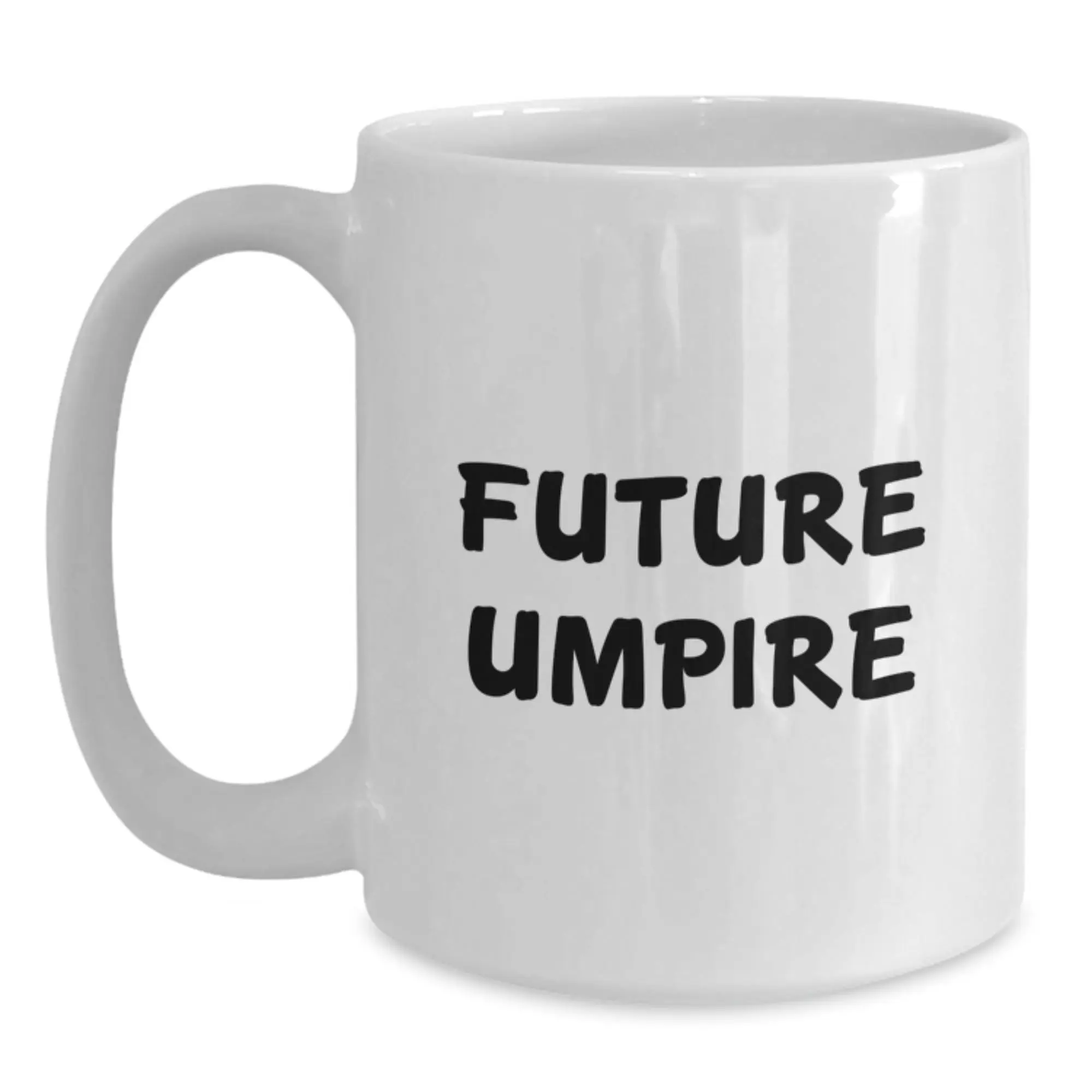 Funny Future Umpire Gifts from Family to Friends Birthday Unique Umpire White Coffee Mug - Umpire Enthusiast Mug, Funny Quote, White Ceramic Mug, 11oz or 15oz Capacity - Main