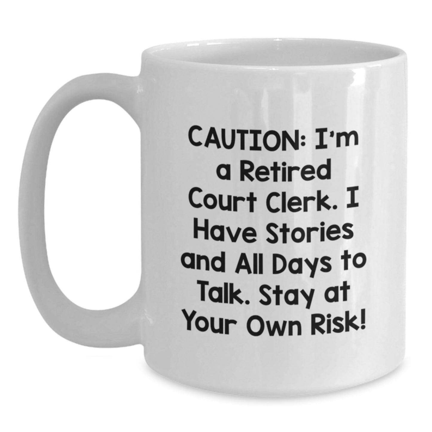 Court Clerk Humor White Coffee Mug Funny Gift from Friends Christmas Ideas for Court Clerks - Main