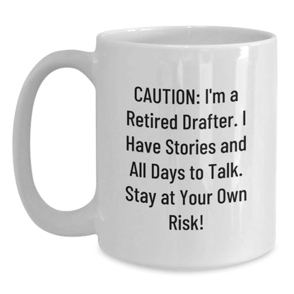 Funny Drafter Gifts for Men, White Coffee Mugs with Caution I'm A Retired Drafter, Christmas Unique Presents - Main