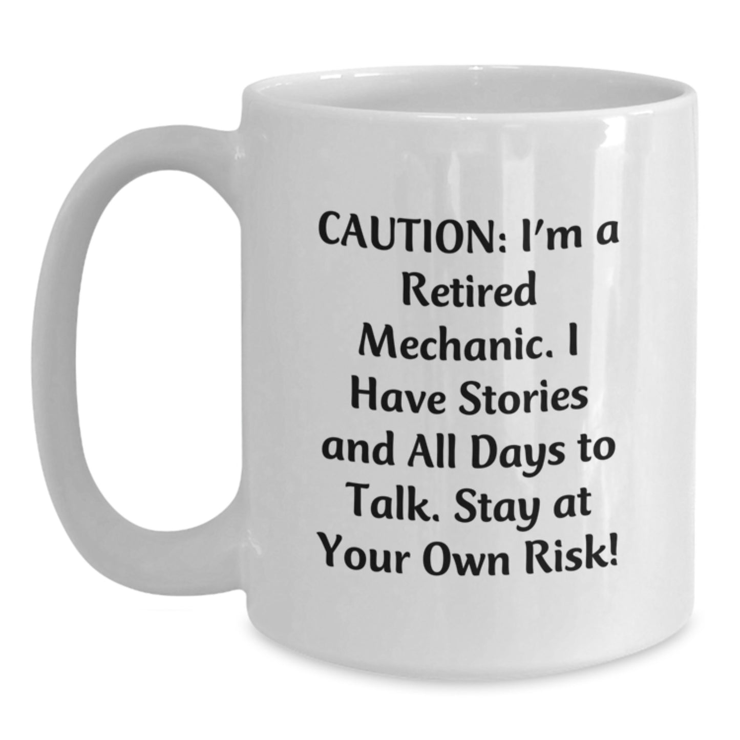 Funny Mechanic Gifts, White Coffee Mug, 'Caution: I'm A Retired Mechanic...' for Mechanic Friends, Coworkers, and Family - Graduation Unique Gifts from Men, Women, Friends, and Family - Main