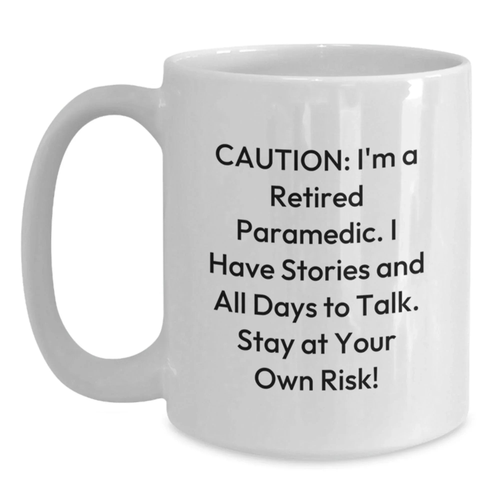 Funny Paramedic White Coffee Mug from Friends - 'Caution: I'm A Retired Paramedic..'