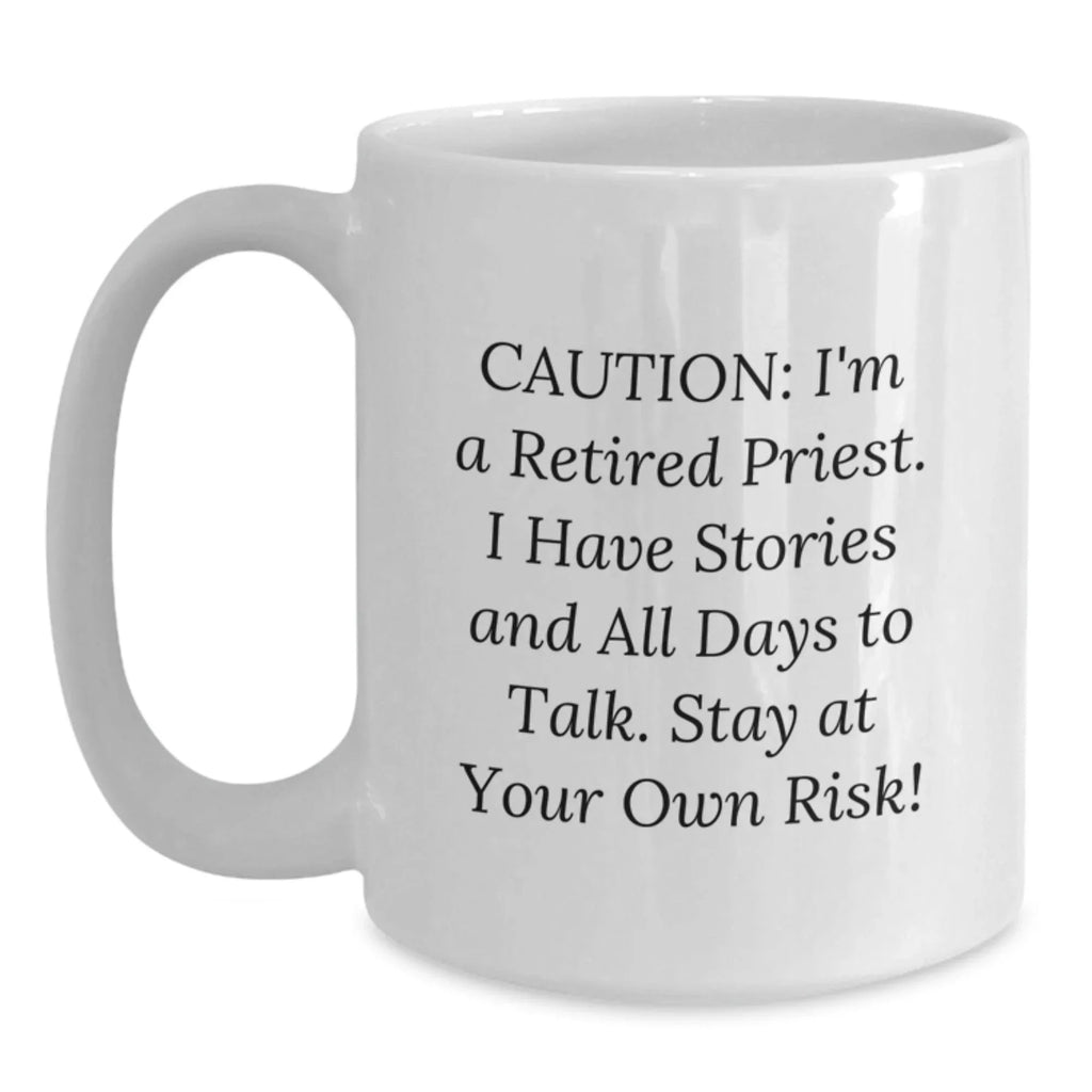 Funny Gifts from Men for Priest, White Coffee Mug with Caution Quote, Valentine's Unique Ideas