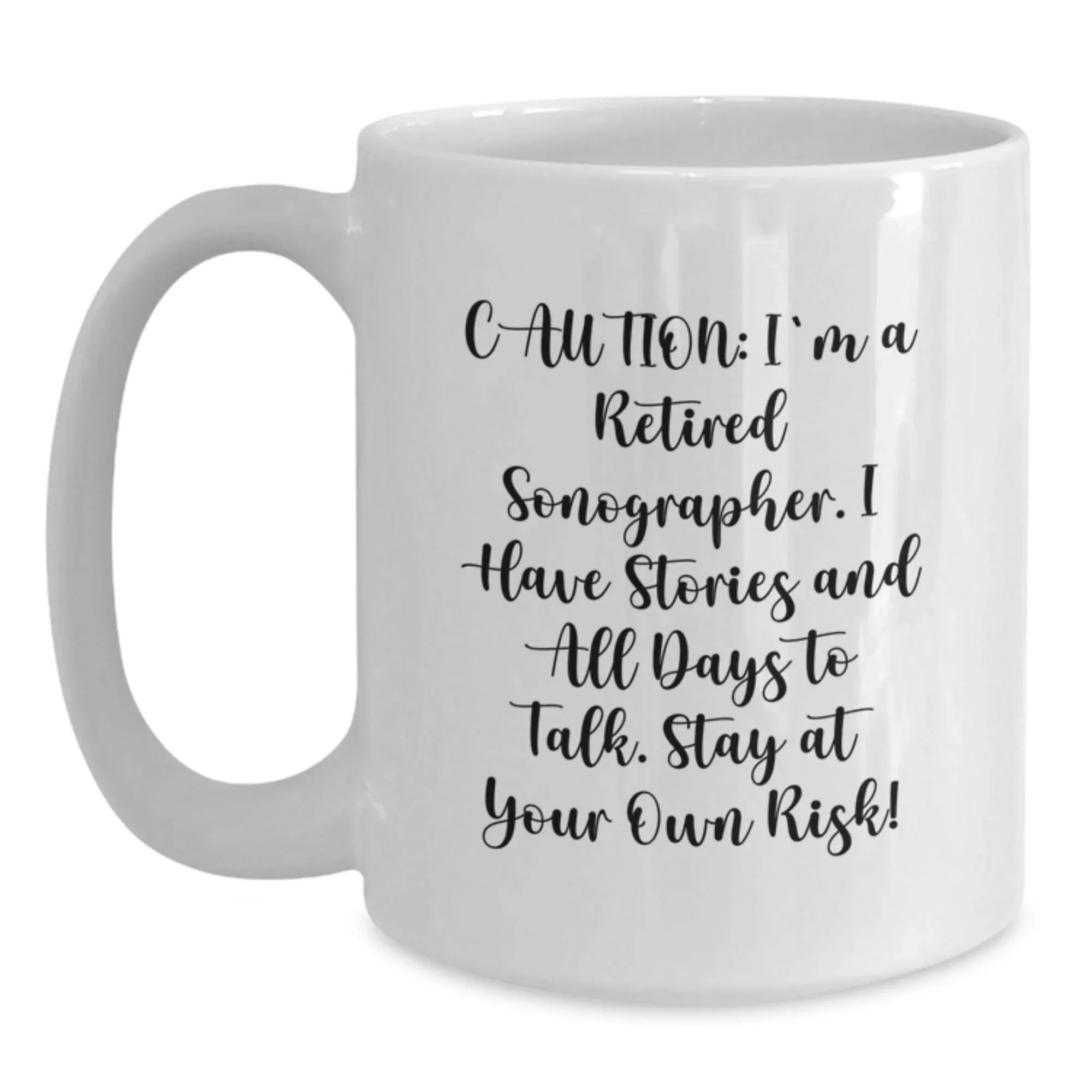Sonographer Humor White Coffee Mug, Funny Gift for Sonographer Friends and Coworkers, Birthday Unique Gifts from Family