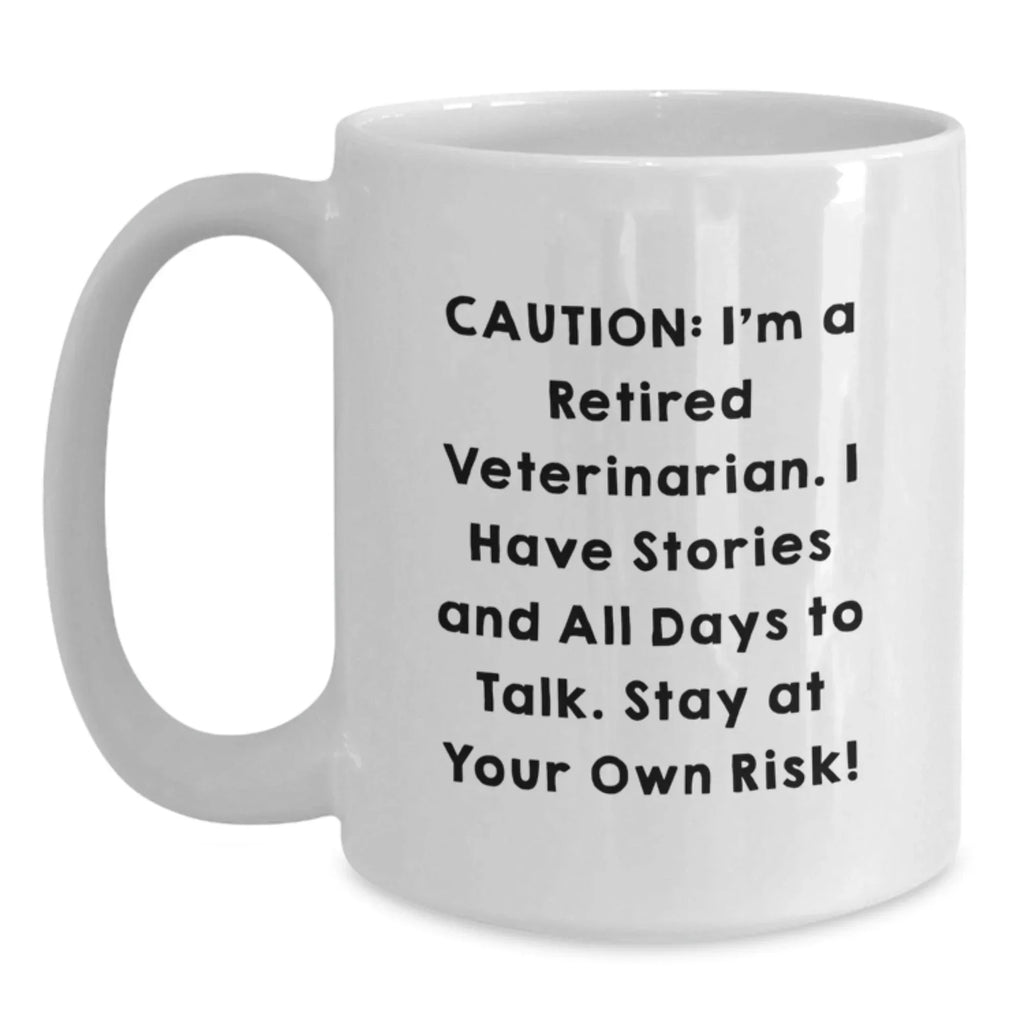 Veterinarian Humor White Coffee Mug, Funny Quote for Graduation Gifts from Family, Friends, or Coworkers to Veterinarian
