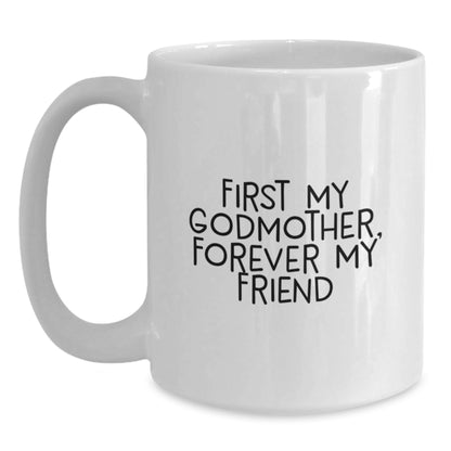 Funny Godmother Gifts from Family, White Coffee Mugs for Godmother with Inspirational Quote 'First My Godmother, Forever My Friend' for Christmas Unique Gifts - Main