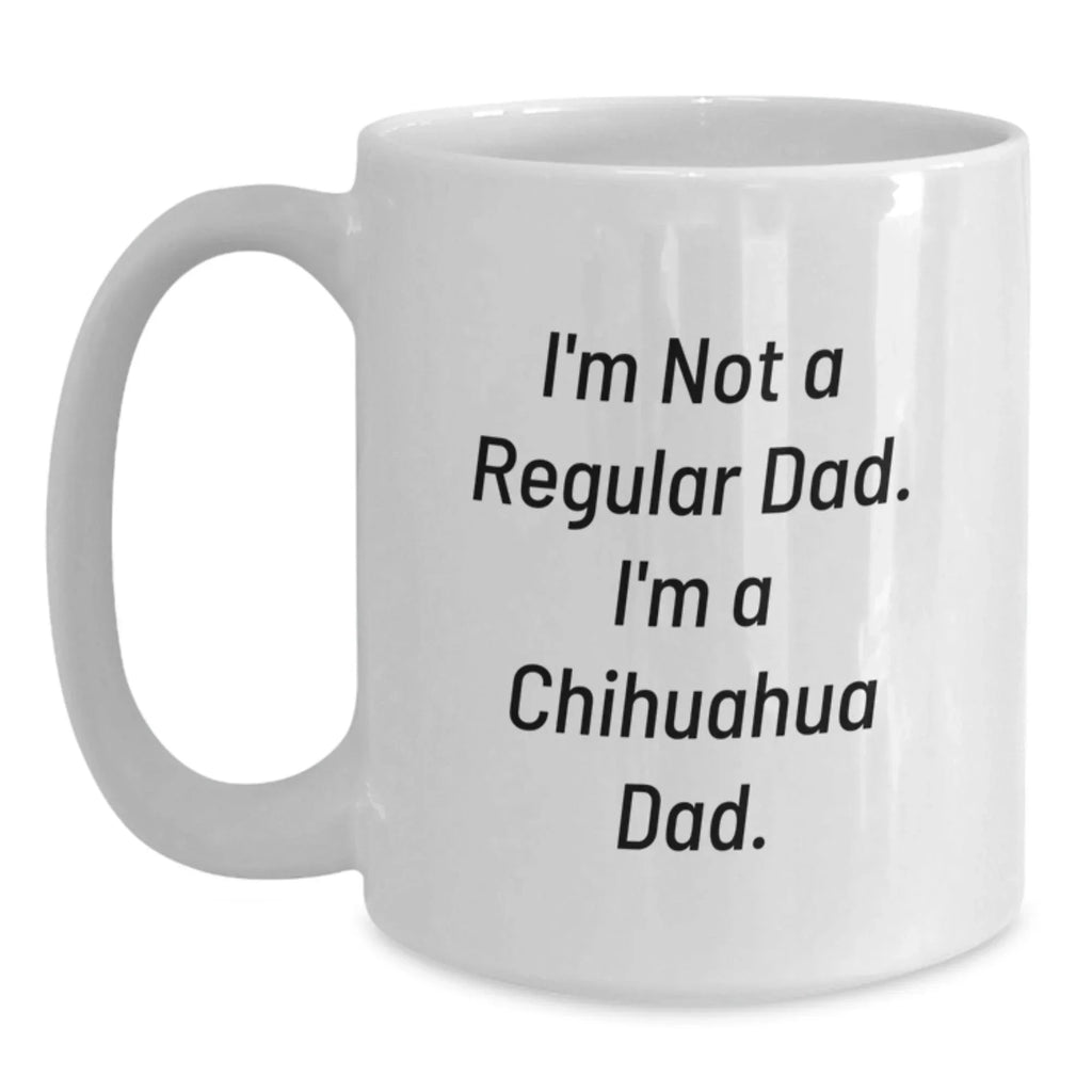 Funny Chihuahua Dad Gifts for Men, Unique White Coffee Mugs for Chihuahua Dog Lovers, Christmas Unique Gifts from Dad to Son