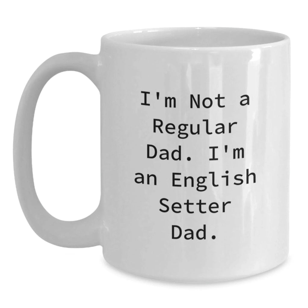 Funny English Setter Dog Gifts for Dad White Coffee Mug, Christmas Unique Presents for English Setter Lover, Great Gifts from Mom to Dad