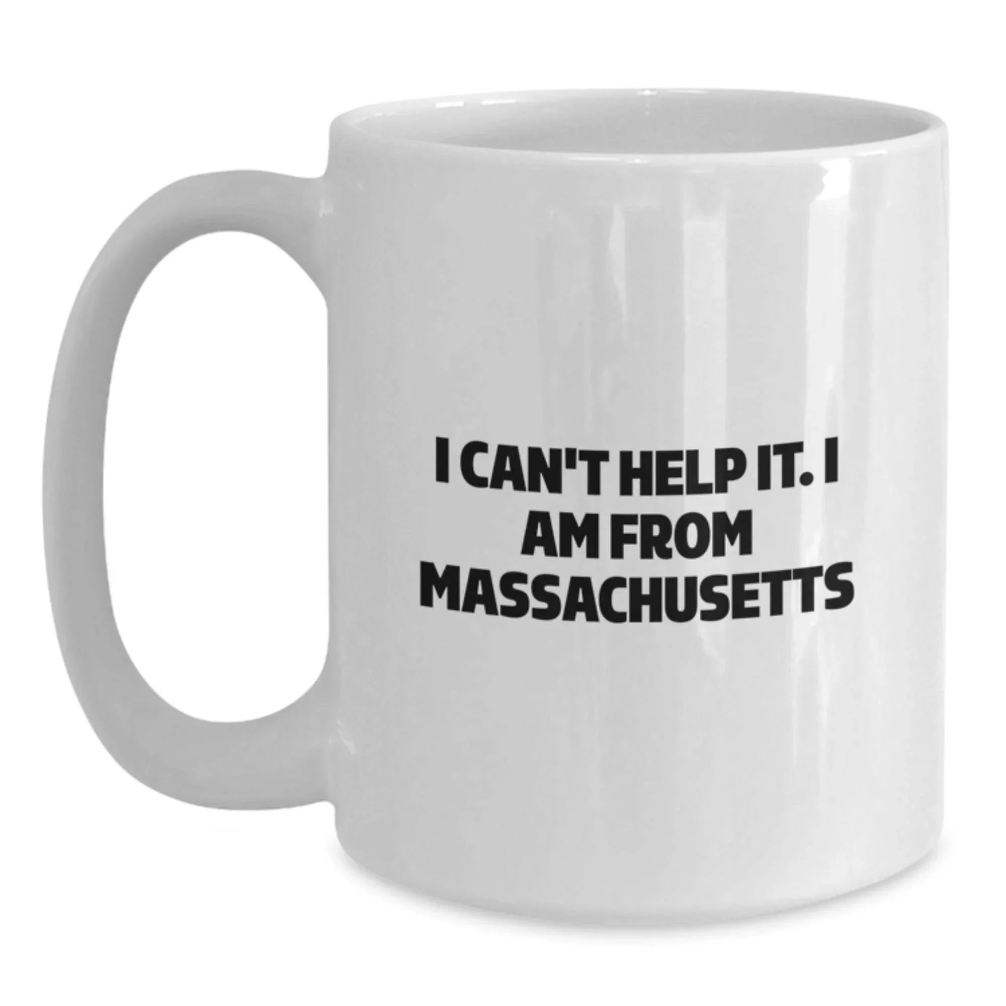 Funny Quote White Coffee Mug from Massachusetts Gifts for Christmas Unique