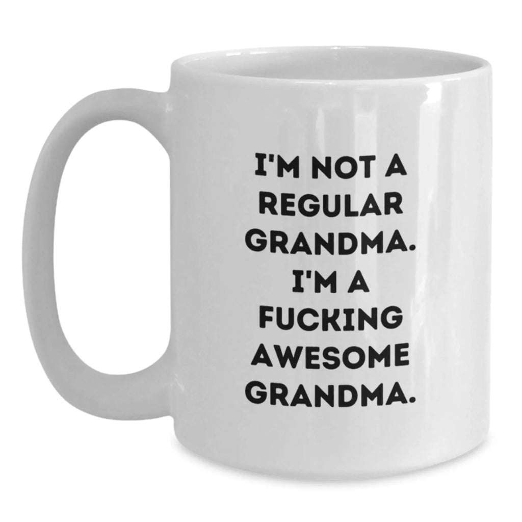 Funny Grandma Gifts for Grandma - I'm Not A Regular Grandma, Unique Valentine's Gift for Grandmas, White Coffee Mug