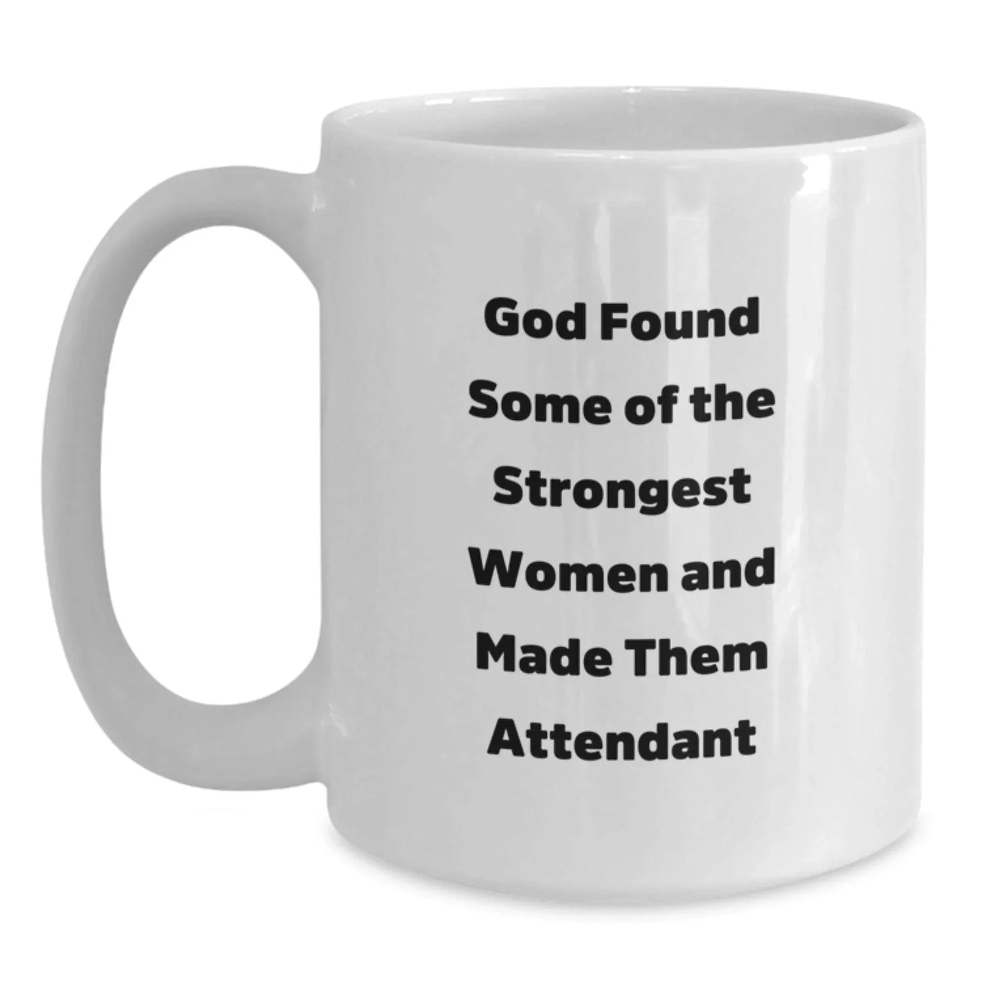 Funny Quote Attendant White Coffee Mug Gifts from Friends and Family for Attendant Women on Christmas Unique Occasion