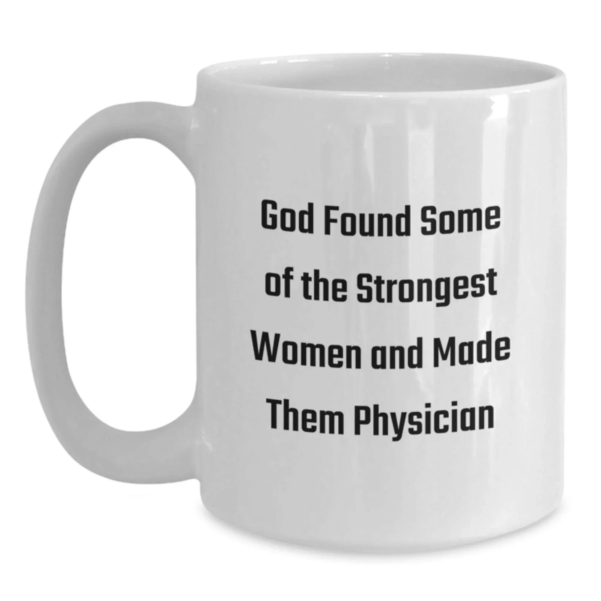 Funny Physician Quote White Coffee Mug, Gifts from Men to Physician, Physician Gifts for Birthday