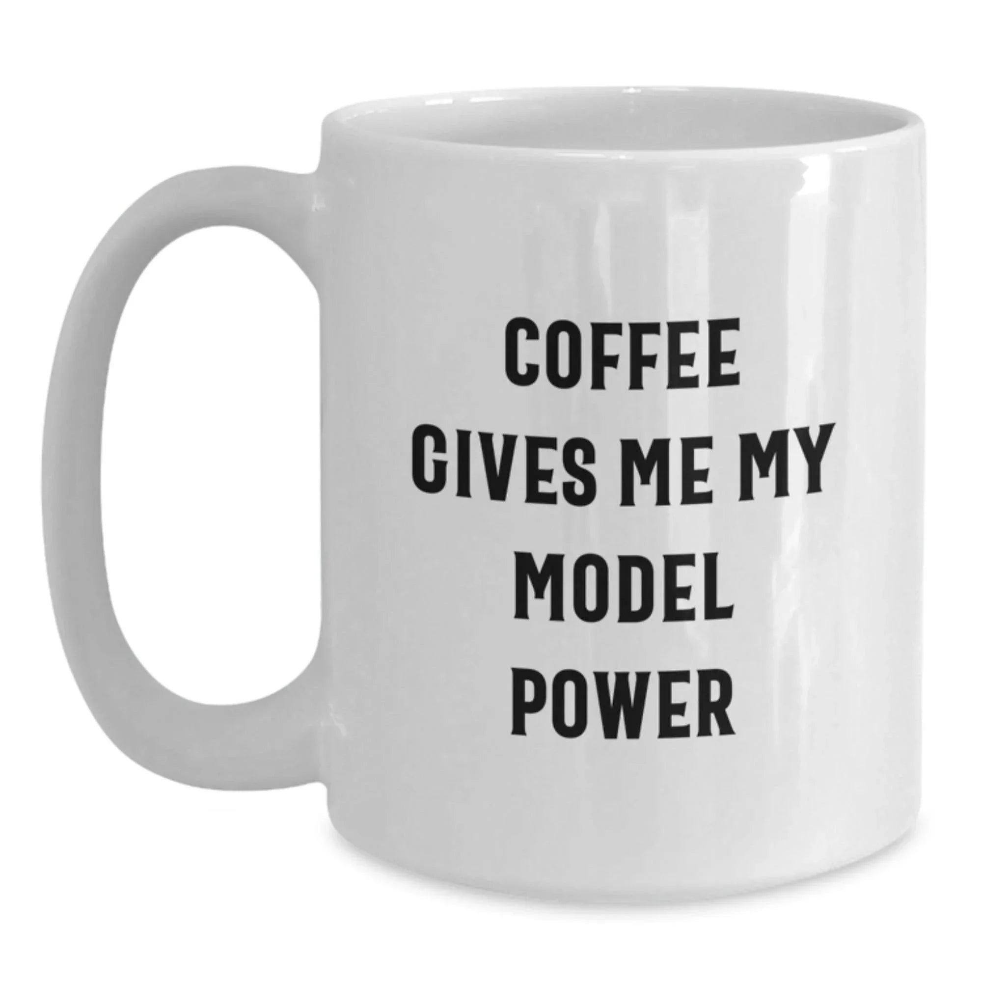 Funny Model White Coffee Mugs Gifts from Men for Christmas Morning Inspirations
