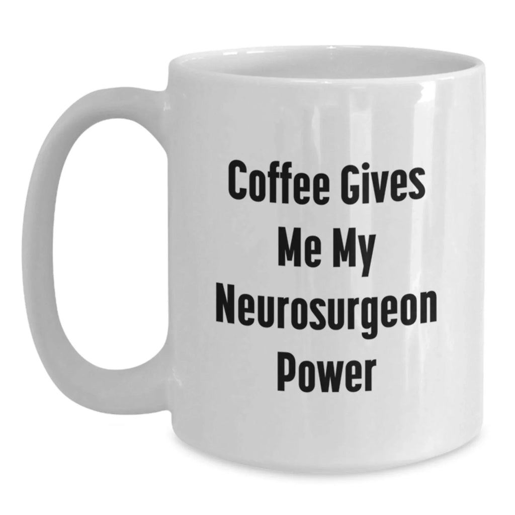 Funny Neurosurgeon White Coffee Mug Gifts from Friends to Neurosurgeon Men for Christmas Unique Holiday Cheer