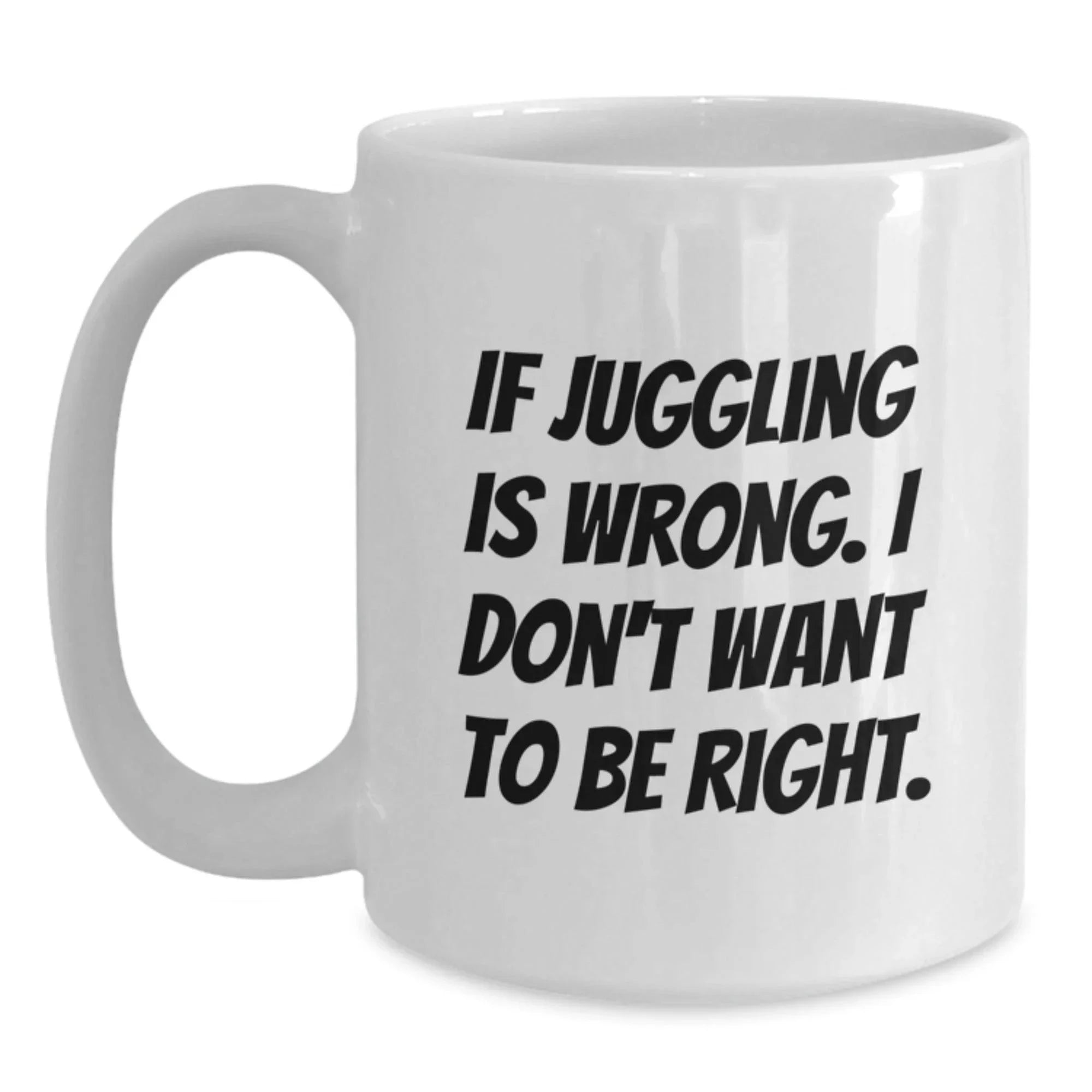 Funny Juggling White Coffee Mugs, Gifts from Friends for Juggling Enthusiasts, White 11oz or 15oz Ceramic Mug, Christmas Unique Gifts