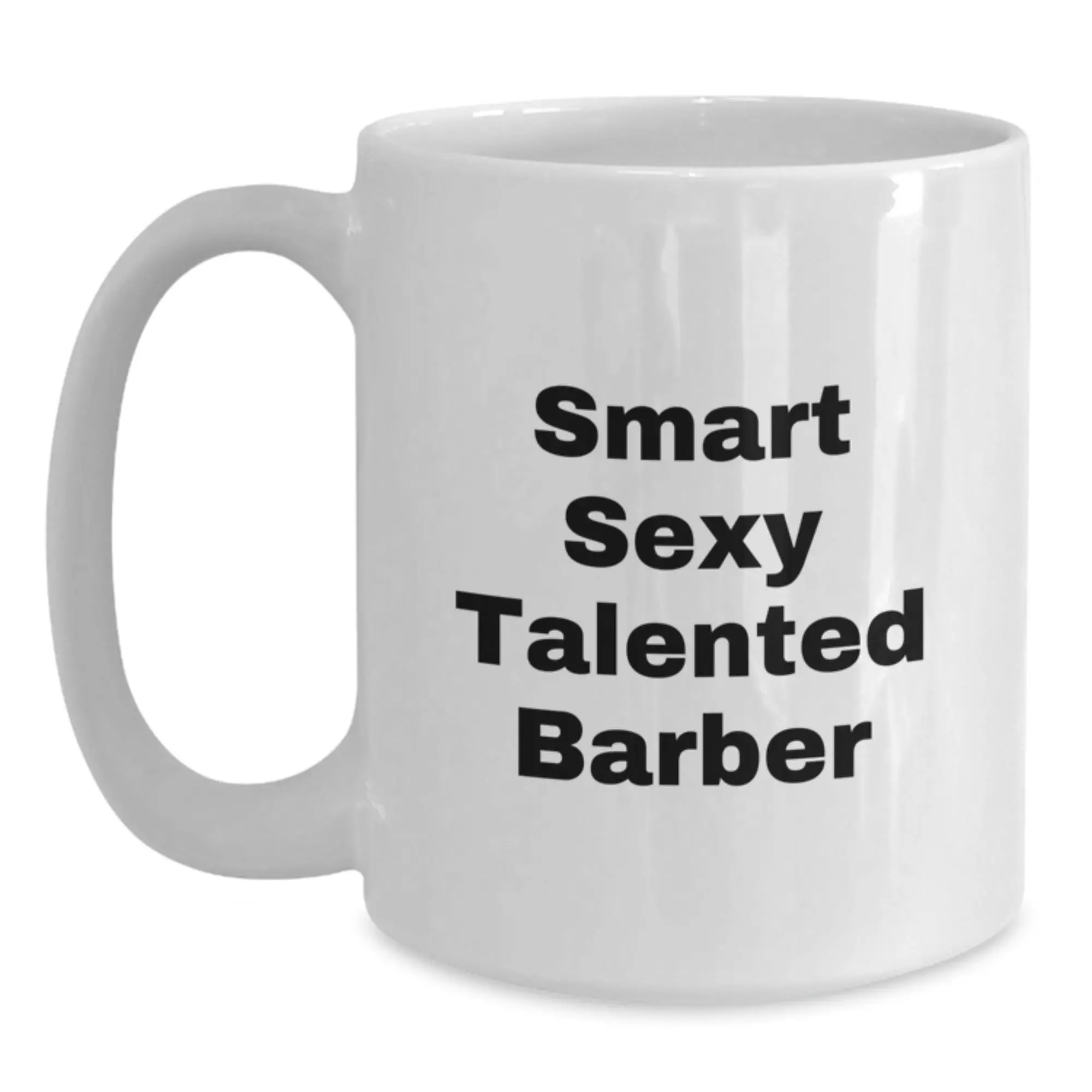 Funny Gift for Smart Sexy Talented Barbers, White Coffee Mug, Birthday Unique Gifts from Friends - Main