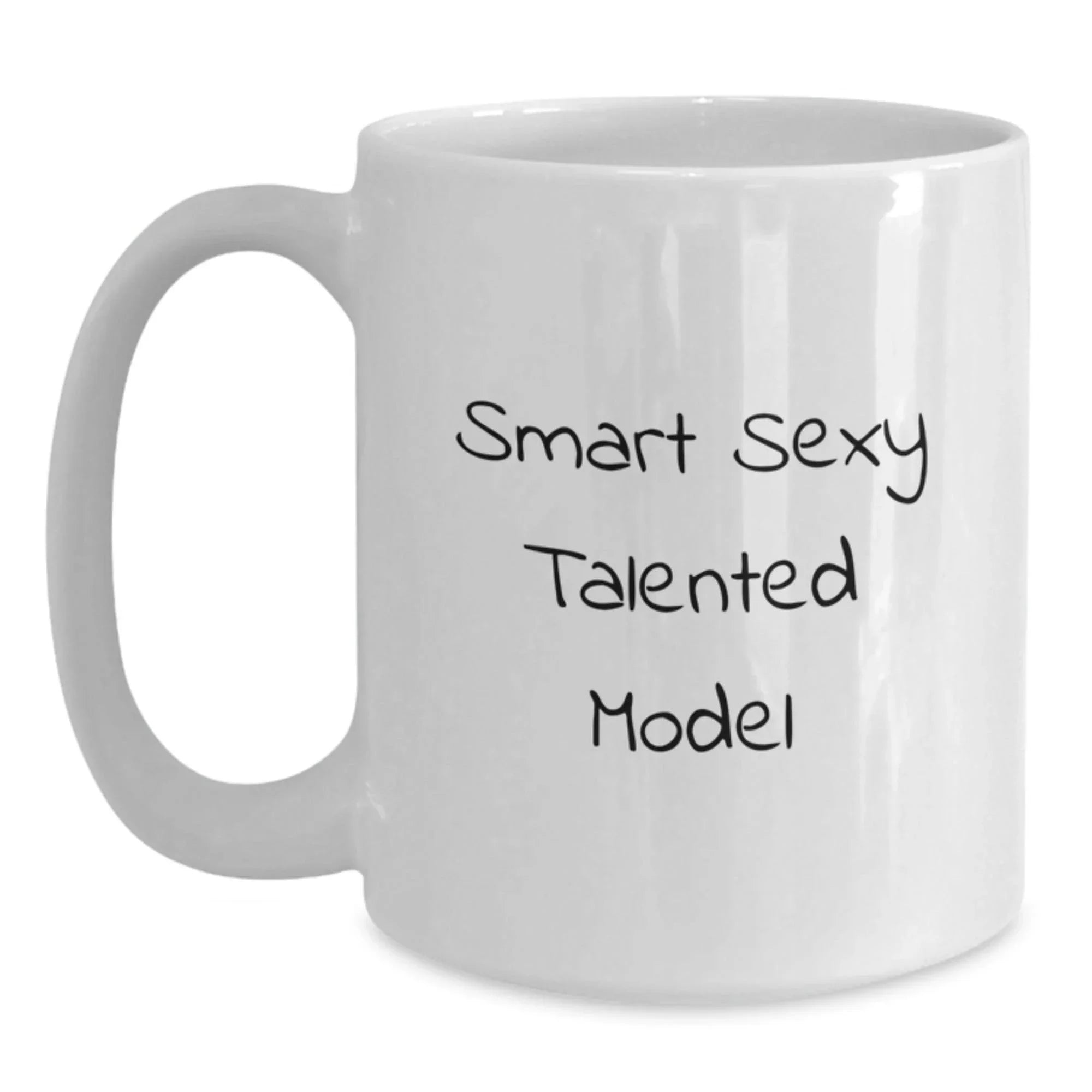 Sexy Talented Model Funny White Coffee Mugs Gifts from Friends, Christmas Unique Gifts for Women, Funny White Coffee Mug