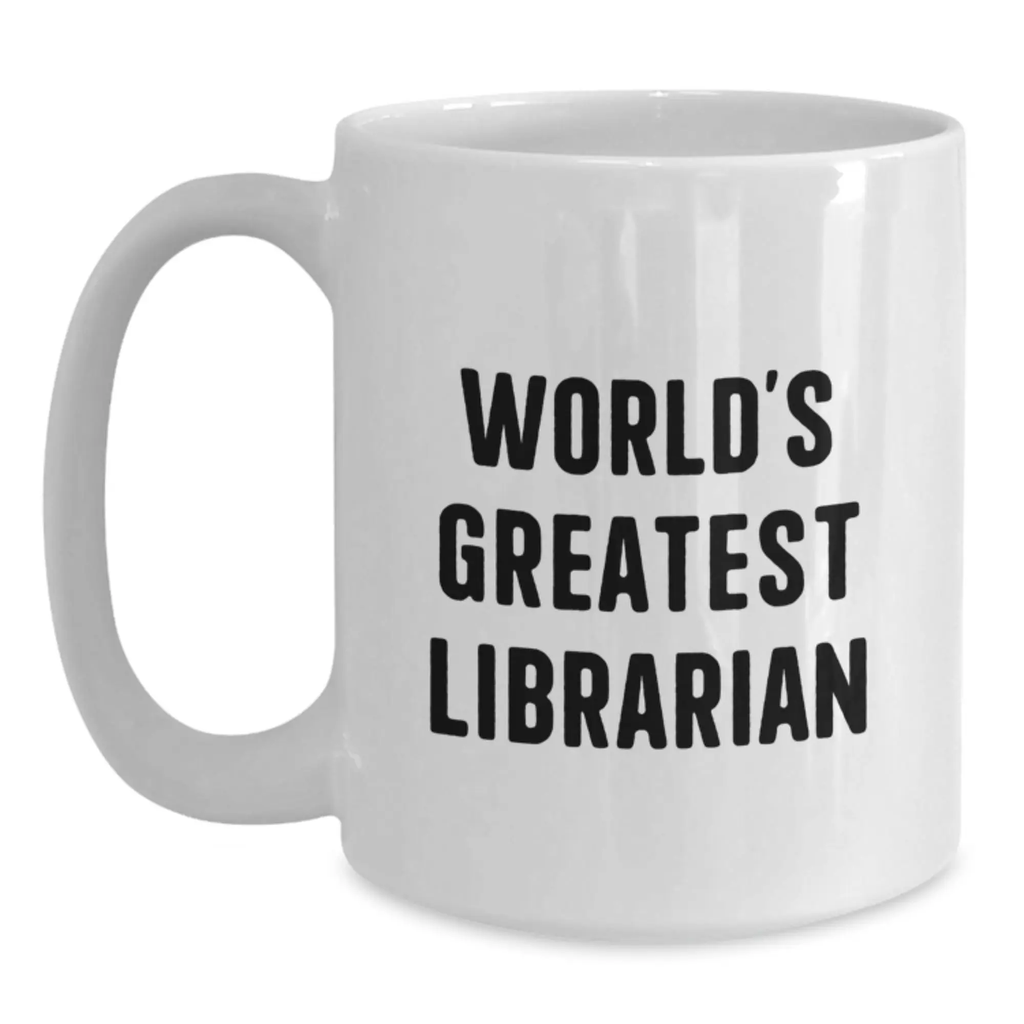 Funny Librarian Gifts from Friends White Coffee Mugs - 'World's Greatest Librarian' Quote for Mother's Day Unique Gifts for Librarians - Main